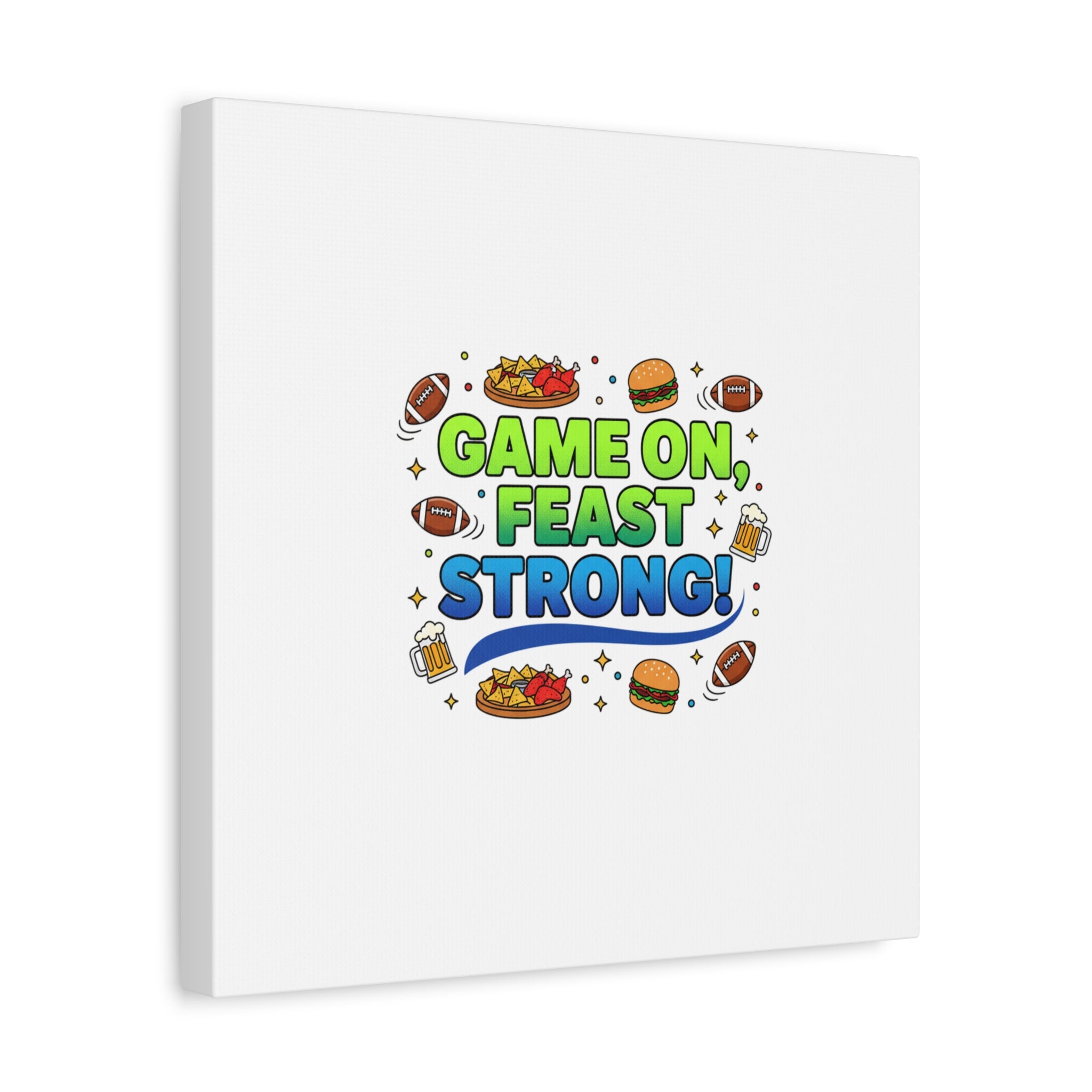 Game On Feast Strong Canvas, Super Bowl Party, Game Day Humor | Football Snack Master