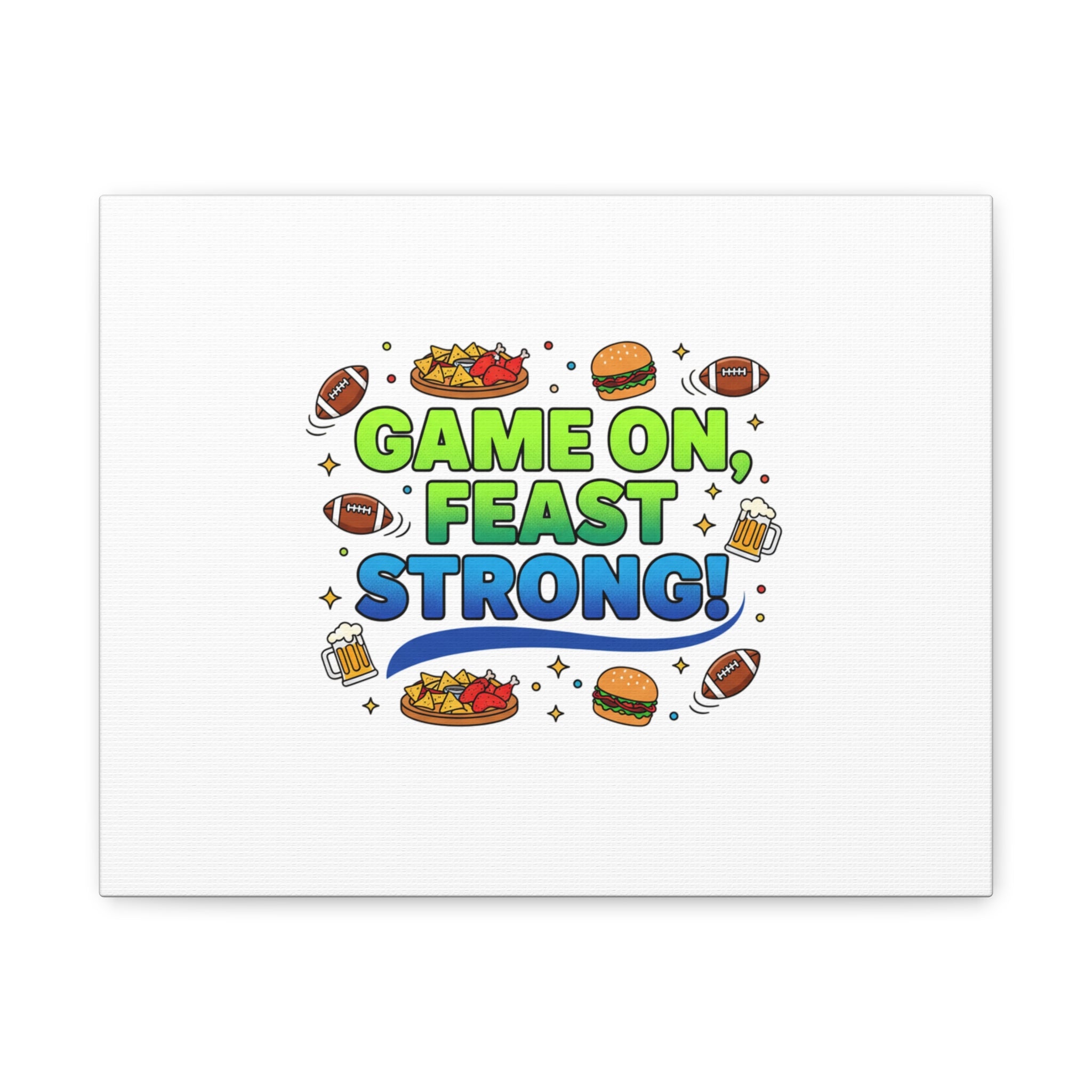 Game On Feast Strong Canvas, Super Bowl Party, Game Day Humor | Football Snack Master