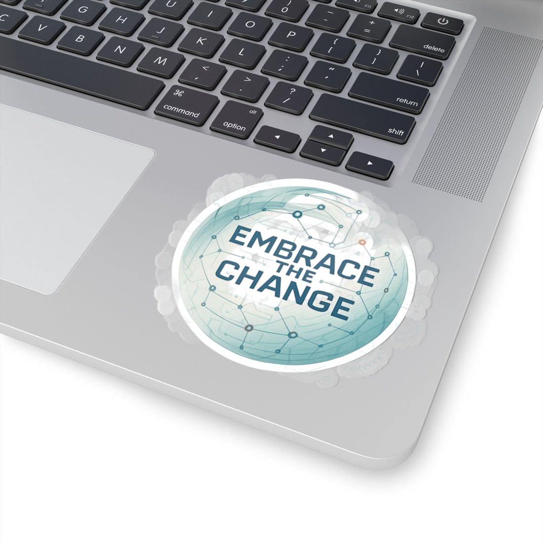 Embrace the Change Round Sticker — Motivational Tech-Inspired Kiss-Cut Sticker