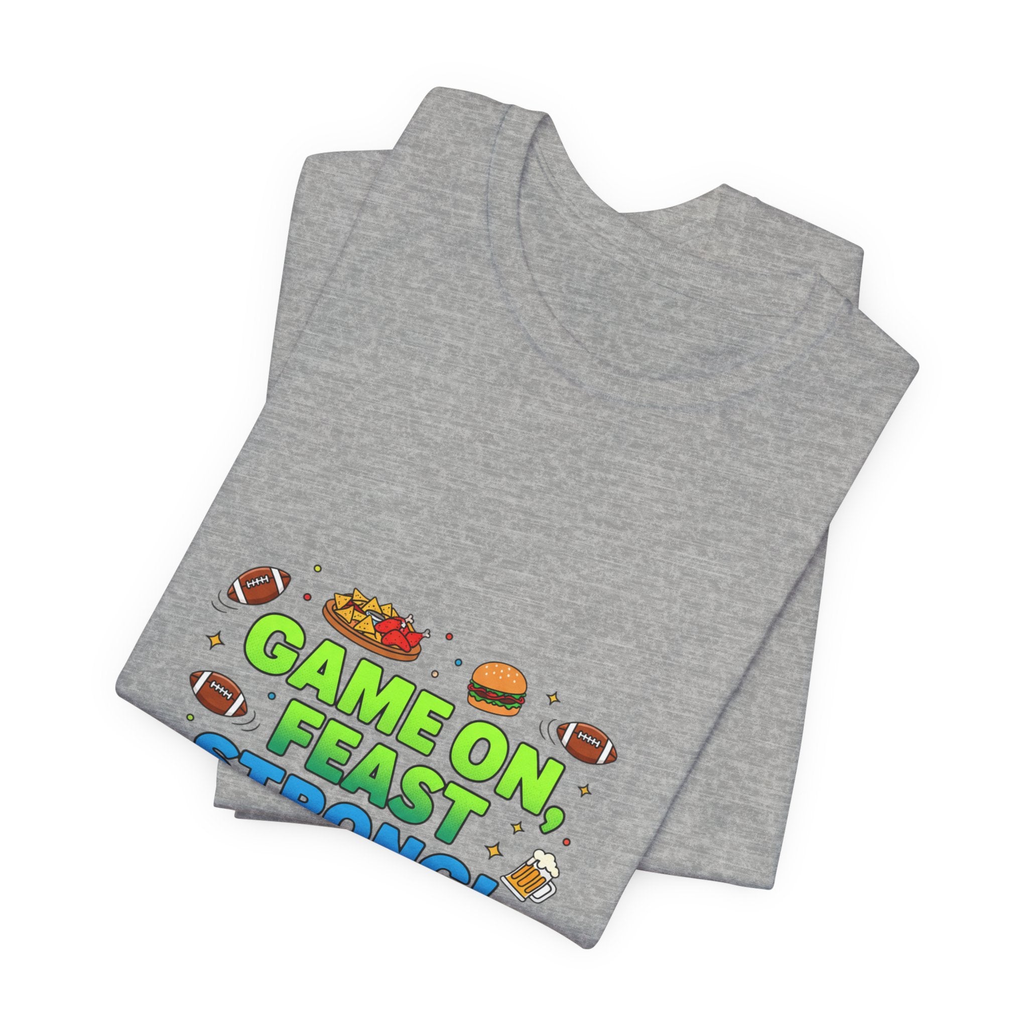 Game On Feast Strong Tee | Super Bowl Party, Game Day Humor
