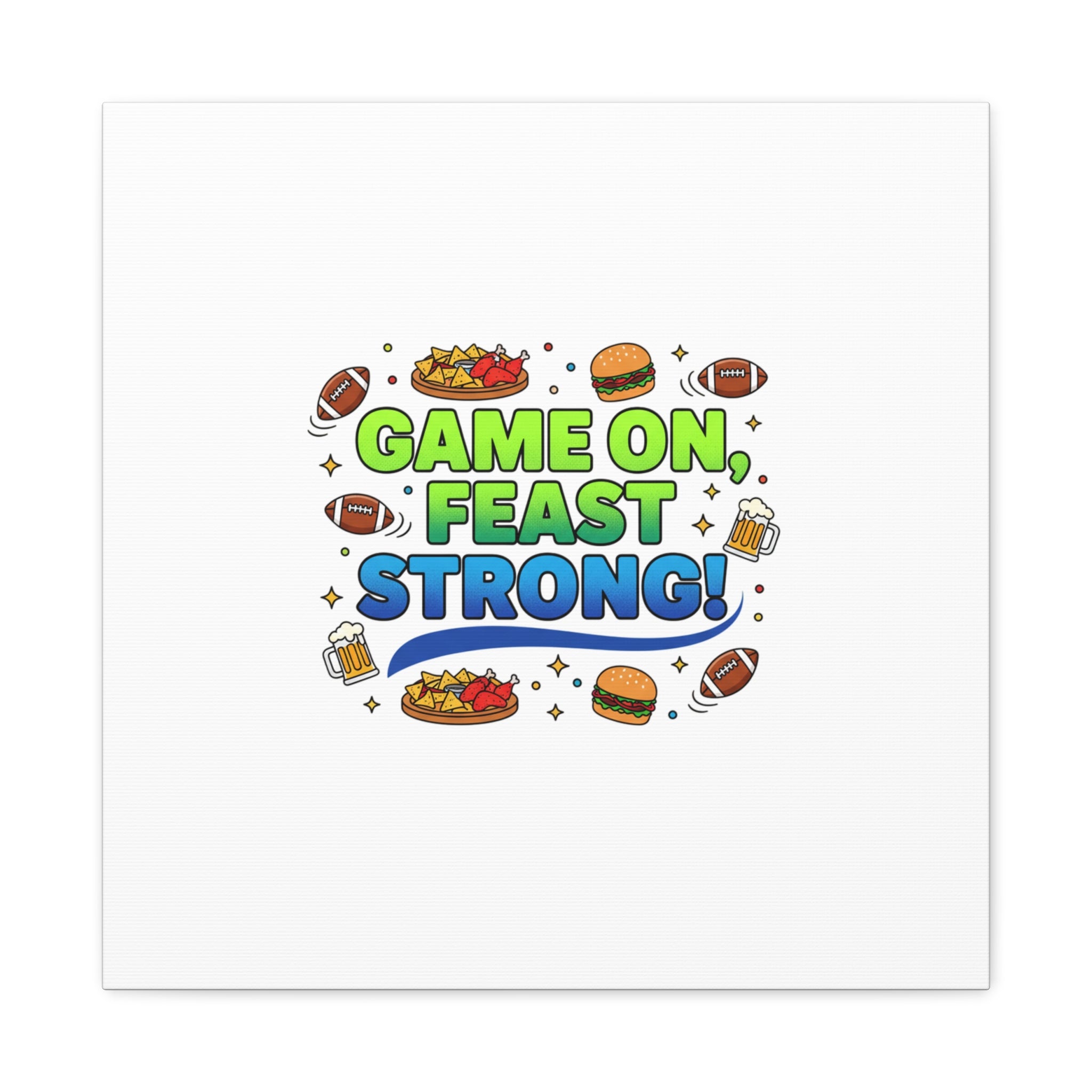 Game On Feast Strong Canvas, Super Bowl Party, Game Day Humor | Football Snack Master