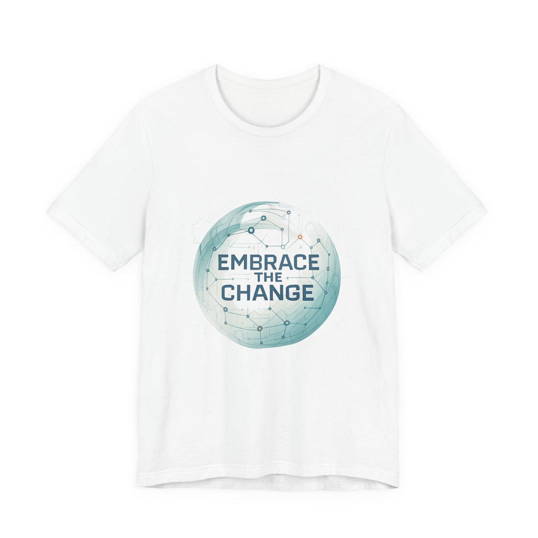 Embrace the Change Tee — Inspirational Globe Graphic T-Shirt