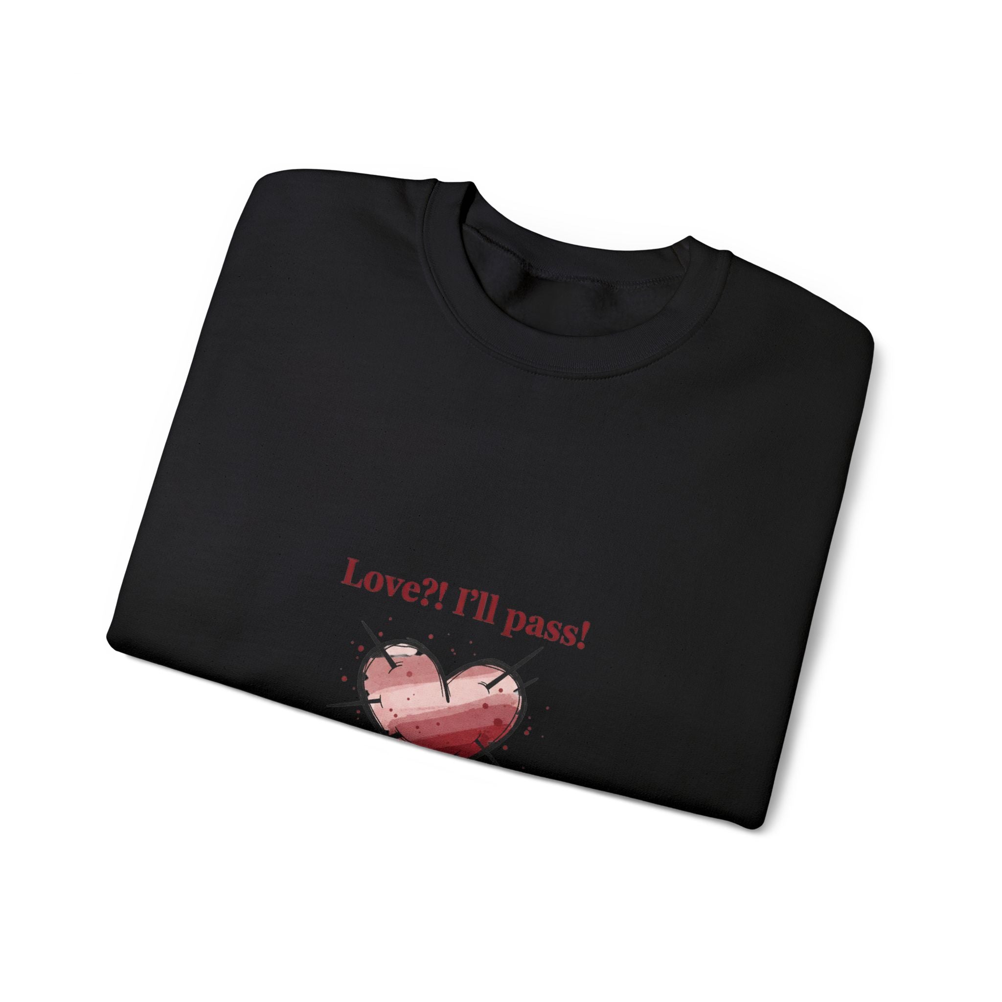 Love? I'll Pass Heart Sweatshirt | anti love graphic, edgy Valentine design