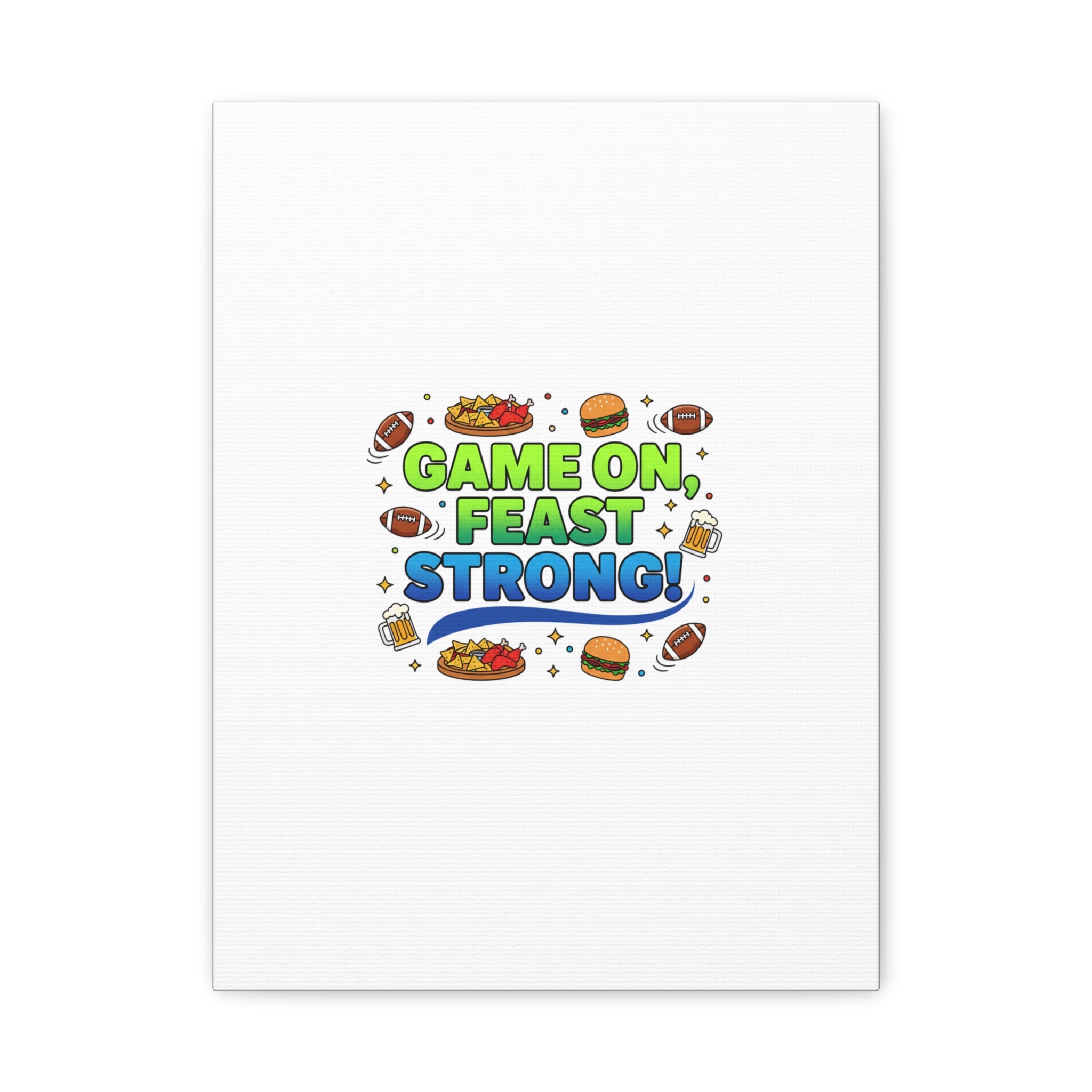 Game On Feast Strong Canvas, Super Bowl Party, Game Day Humor | Football Snack Master