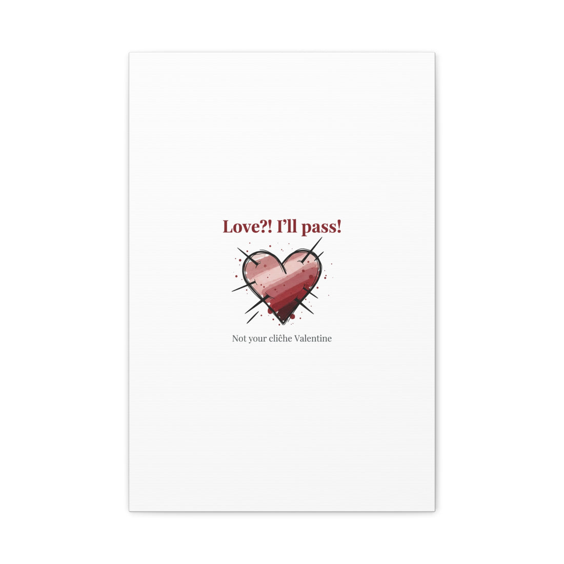 Love?! I'll Pass Canvas, Hearts‑with‑a‑Twist anti‑Valentine wall art