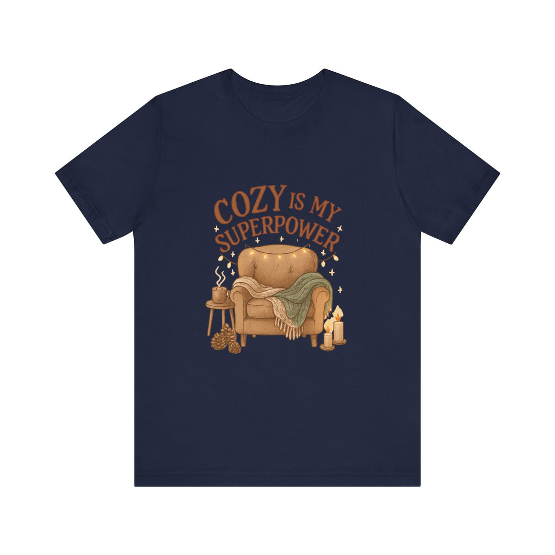 Cozy Is My Superpower Tee — Cozy Living Room Graphic T-Shirt