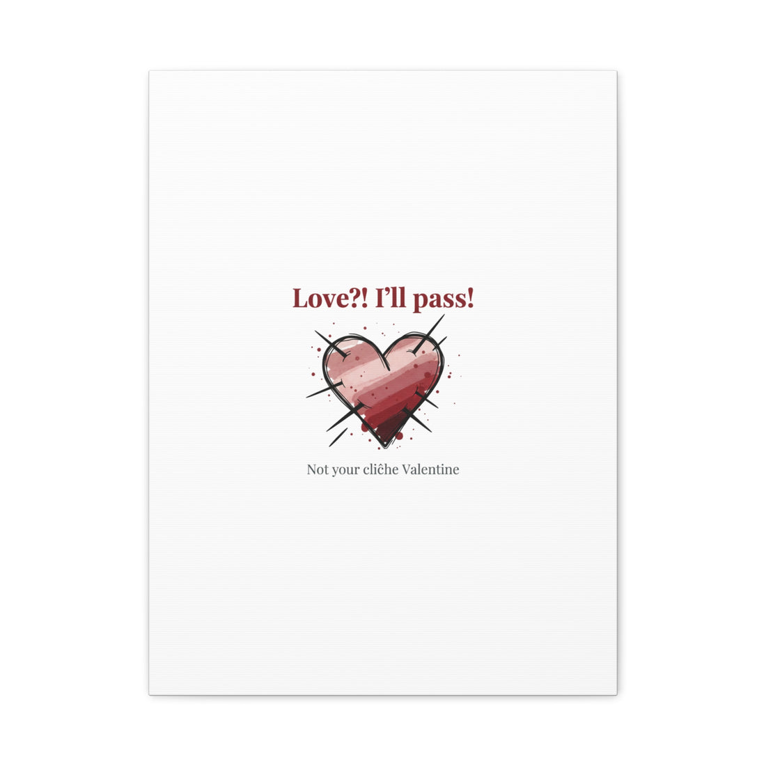 Love?! I'll Pass Canvas, Hearts‑with‑a‑Twist anti‑Valentine wall art