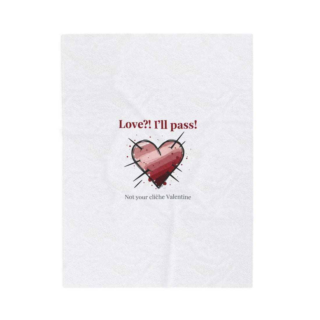 Love? I'll Pass Blanket | Anti‑Valentine, Edgy Heart Design