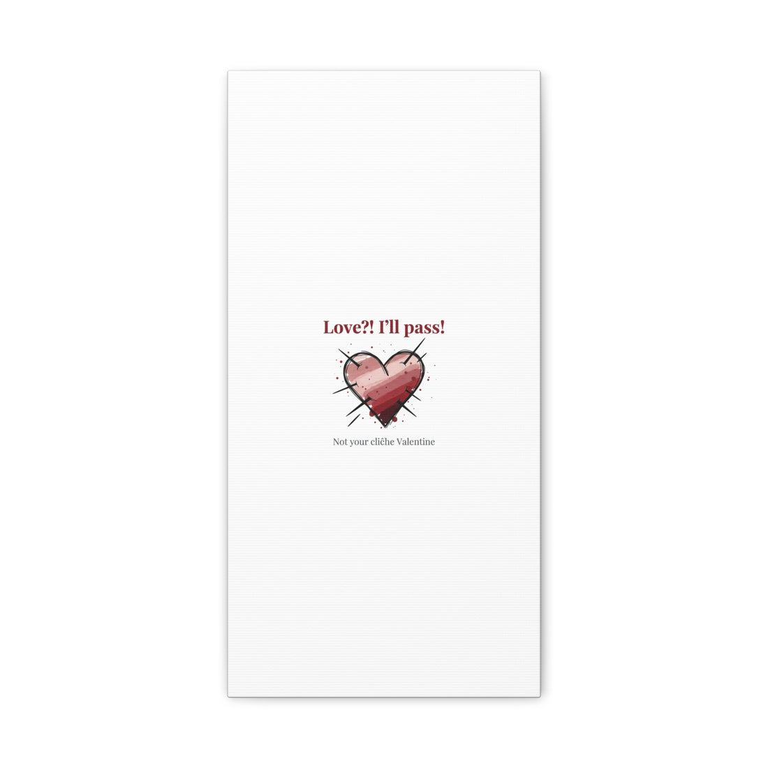 Love?! I'll Pass Canvas, Hearts‑with‑a‑Twist anti‑Valentine wall art