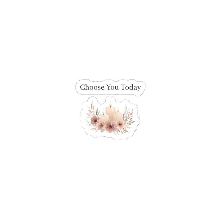 Choose You Today Sticker | Self-Love Valentine, Self Care Floral Kiss-Cut