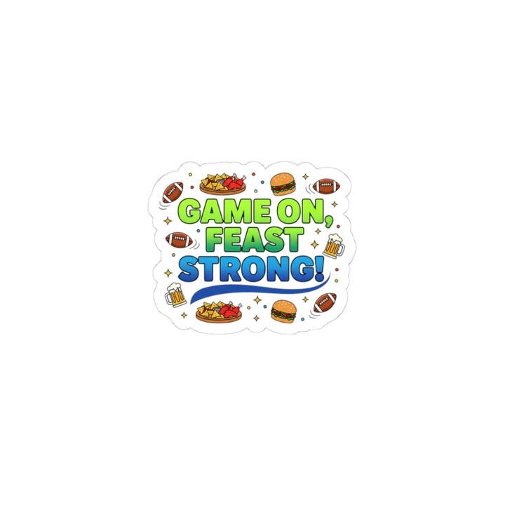 Game On Feast Strong Sticker | Super Bowl party, game day humor