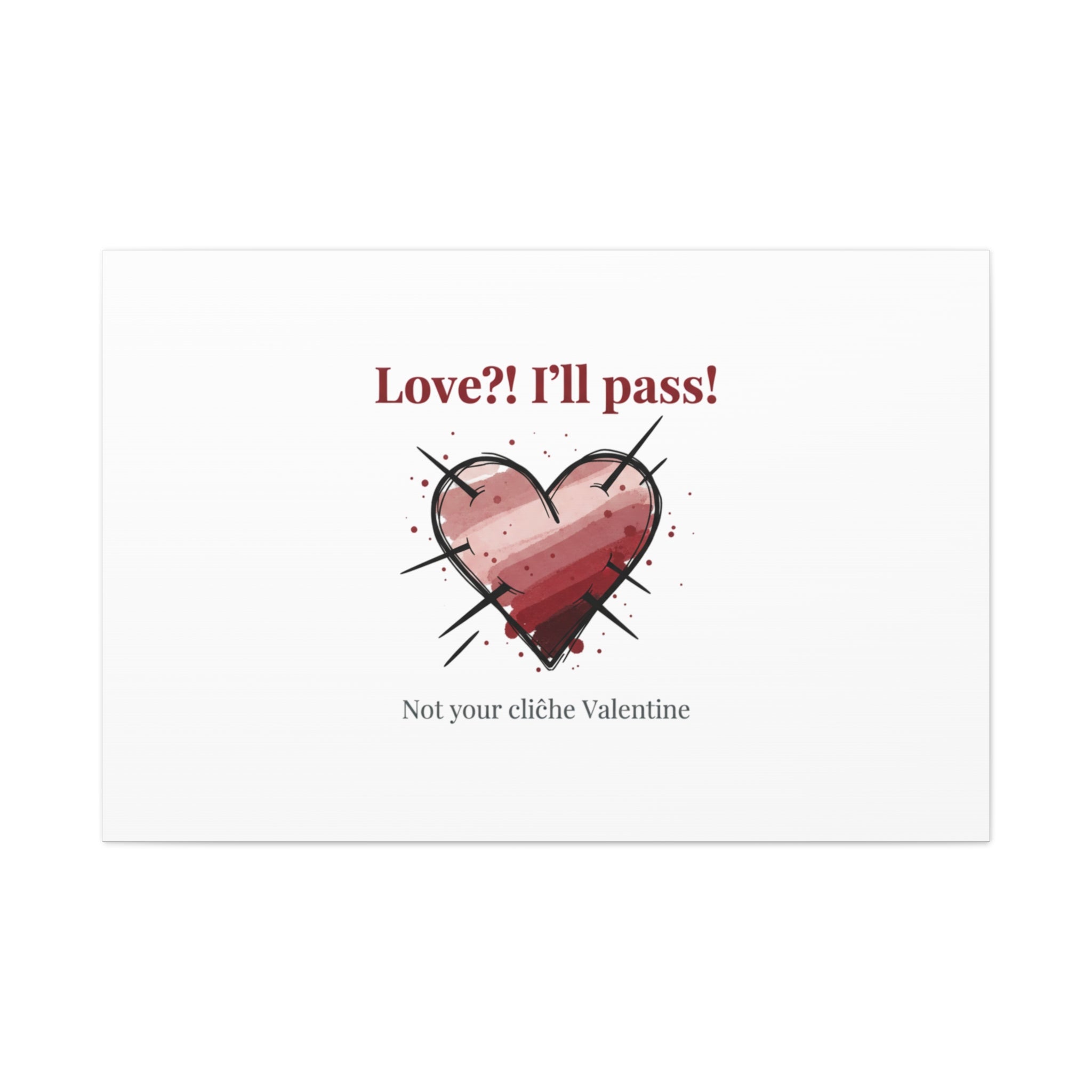 Love?! I'll Pass Canvas, Hearts‑with‑a‑Twist anti‑Valentine wall art