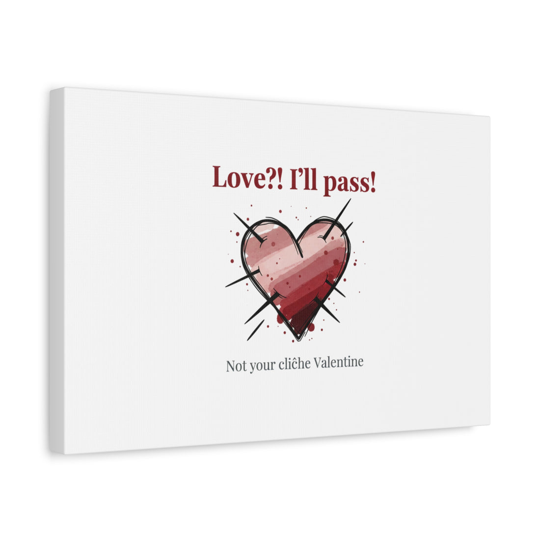 Love?! I'll Pass Canvas, Hearts‑with‑a‑Twist anti‑Valentine wall art