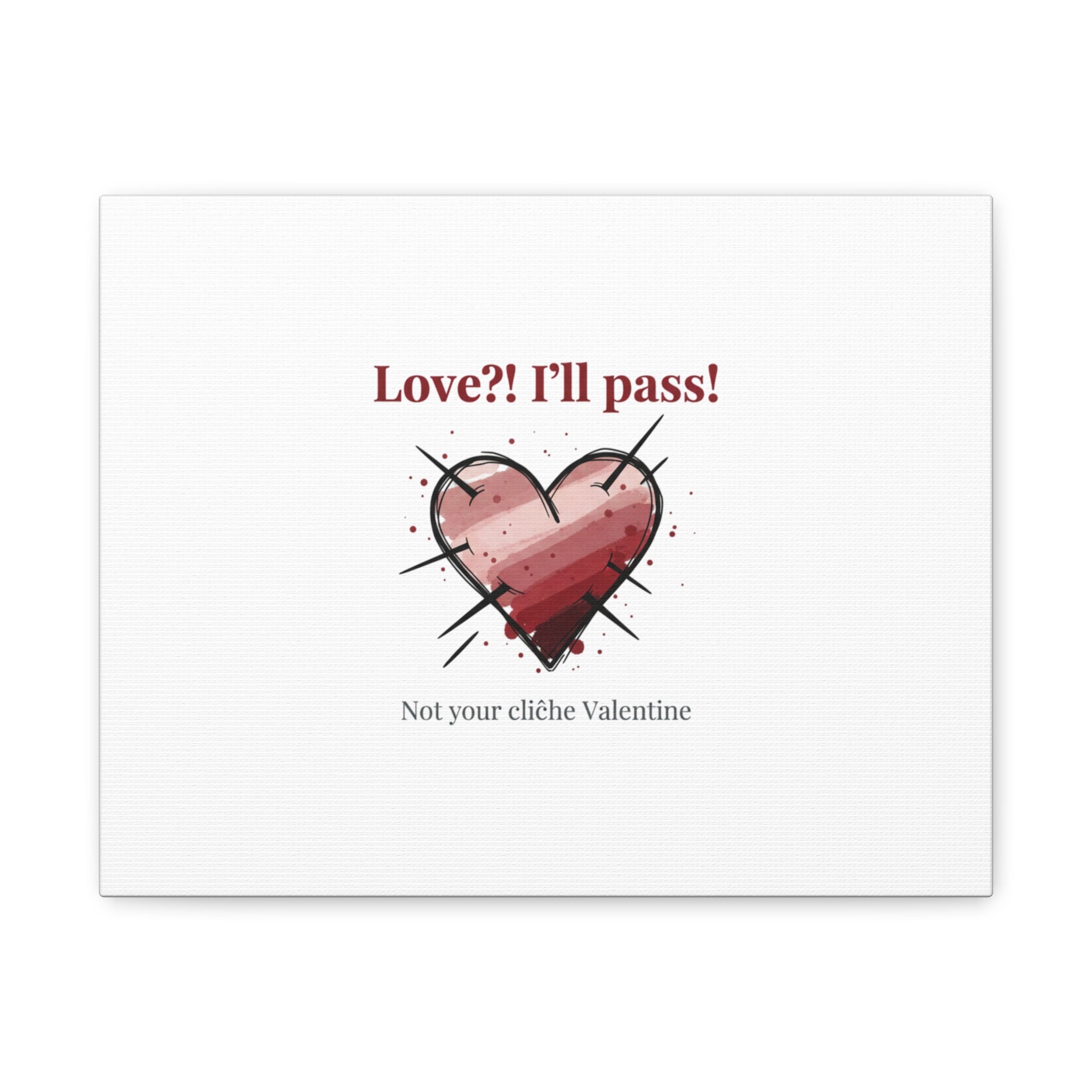 Love?! I'll Pass Canvas, Hearts‑with‑a‑Twist anti‑Valentine wall art
