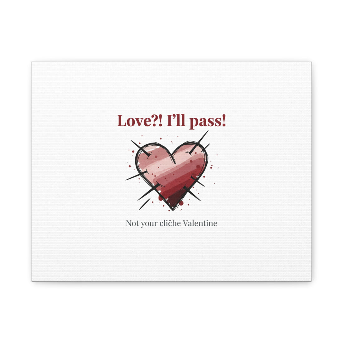 Love?! I'll Pass Canvas, Hearts‑with‑a‑Twist anti‑Valentine wall art