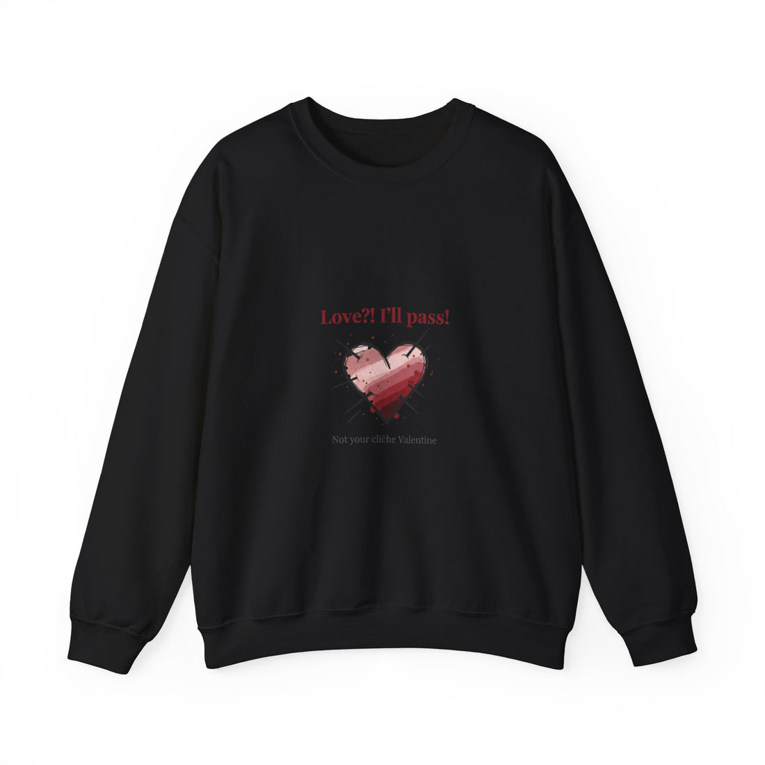 Love? I'll Pass Heart Sweatshirt | anti love graphic, edgy Valentine design