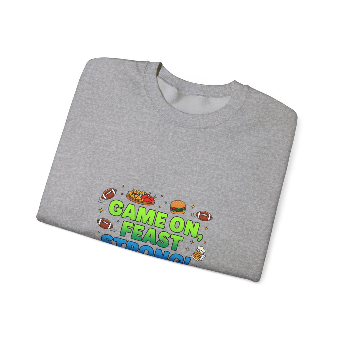 Game On Feast Strong Sweatshirt | Super Bowl Party, Game Day Humor