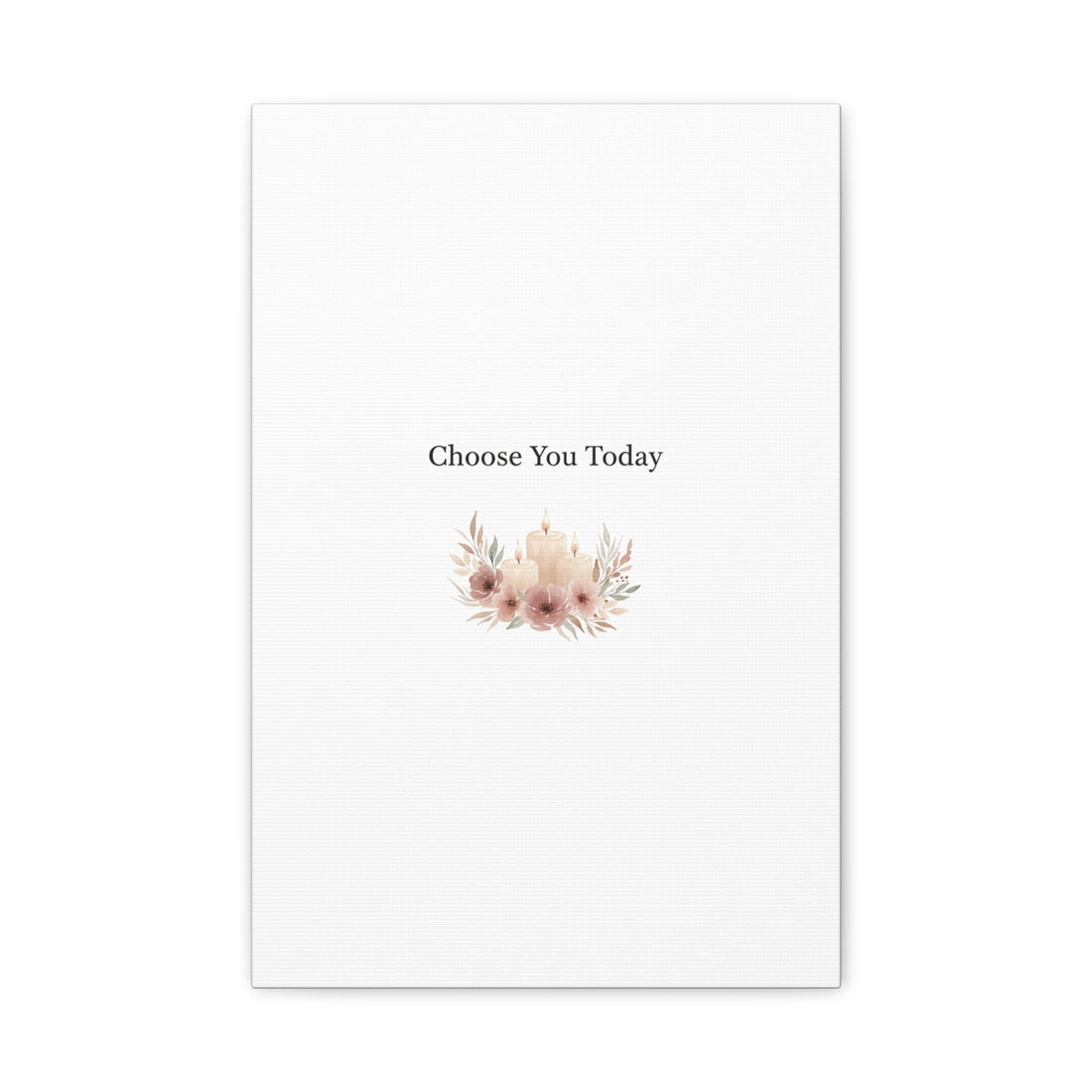 Choose You Today Canvas | Self-Love Valentine, Self Care Wall Art