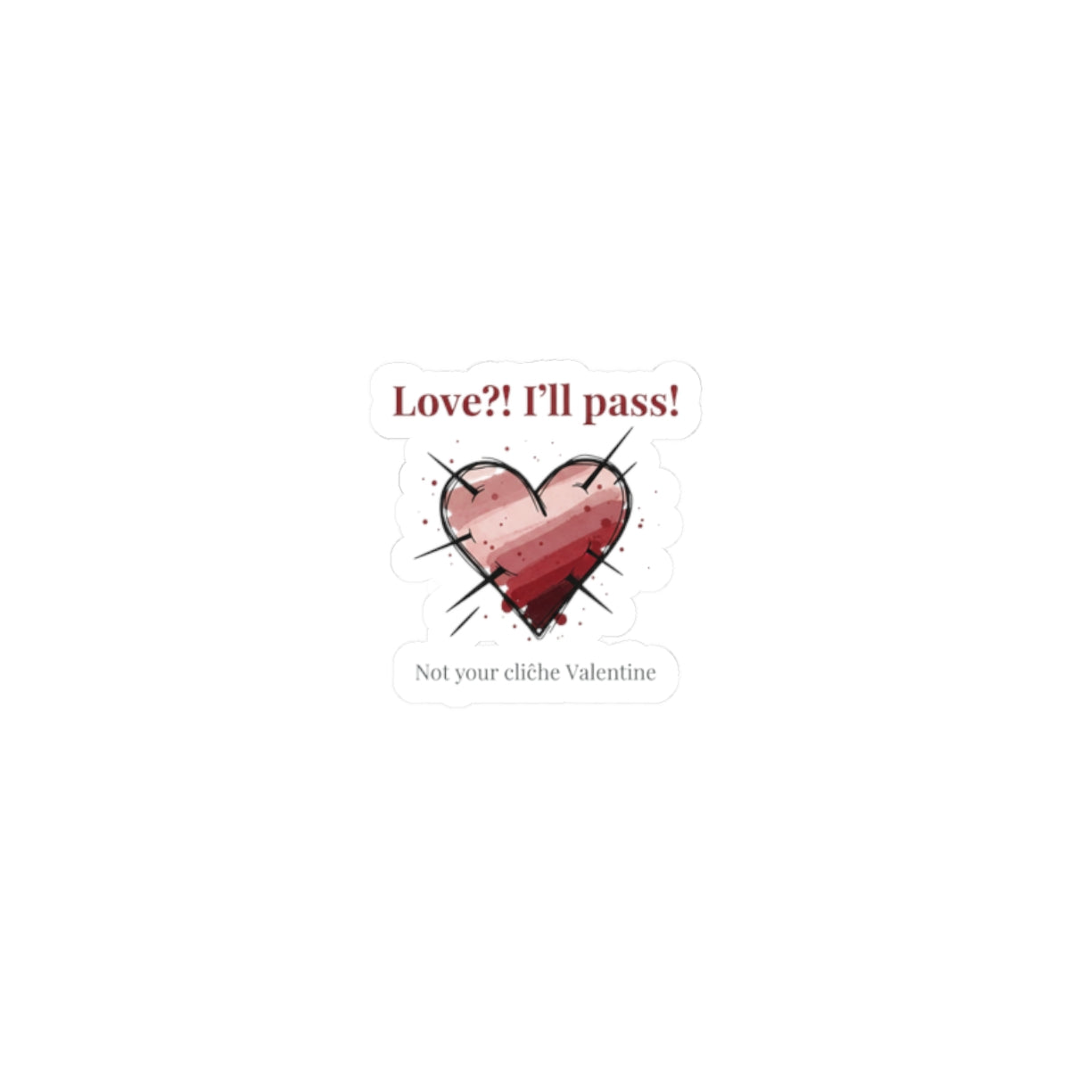 Love? I'll Pass Heart Sticker | anti‑Valentine, edgy heart decal