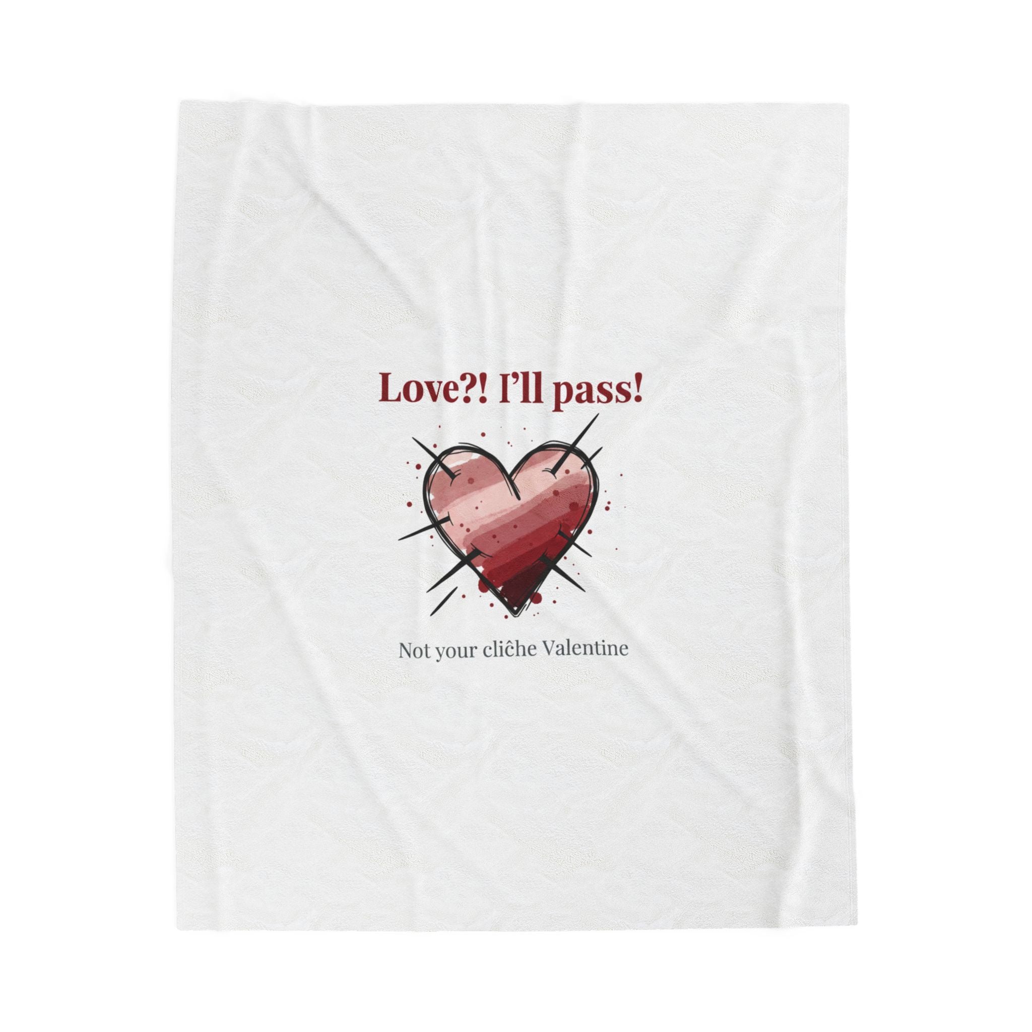 Love? I'll Pass Blanket | Anti‑Valentine, Edgy Heart Design