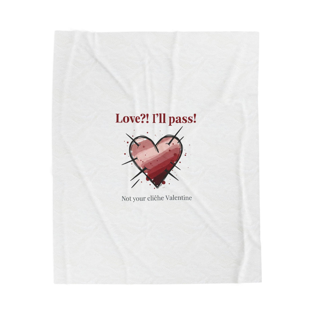 Love? I'll Pass Blanket | Anti‑Valentine, Edgy Heart Design