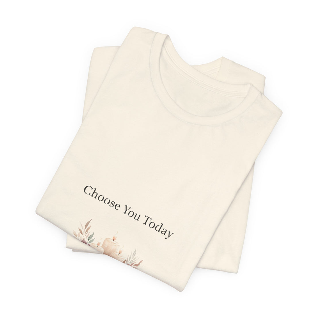 Choose You Today Tee | Self‑Love Valentine, Self Care Shirt