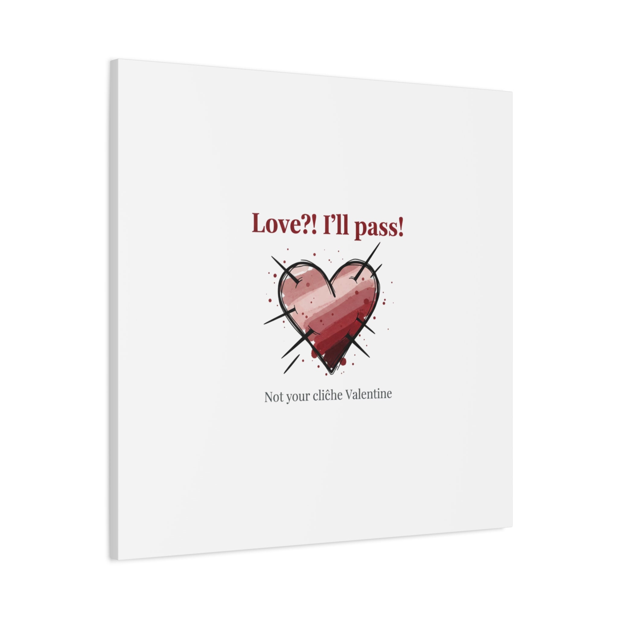 Love?! I'll Pass Canvas, Hearts‑with‑a‑Twist anti‑Valentine wall art