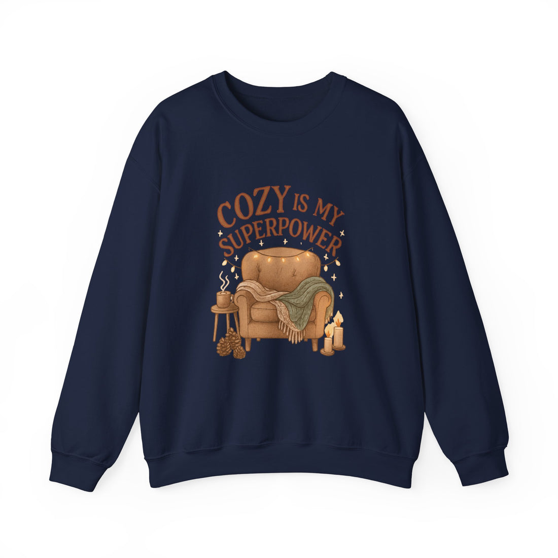 Cozy Is My Superpower Sweatshirt — Cozy Home Living Crewneck