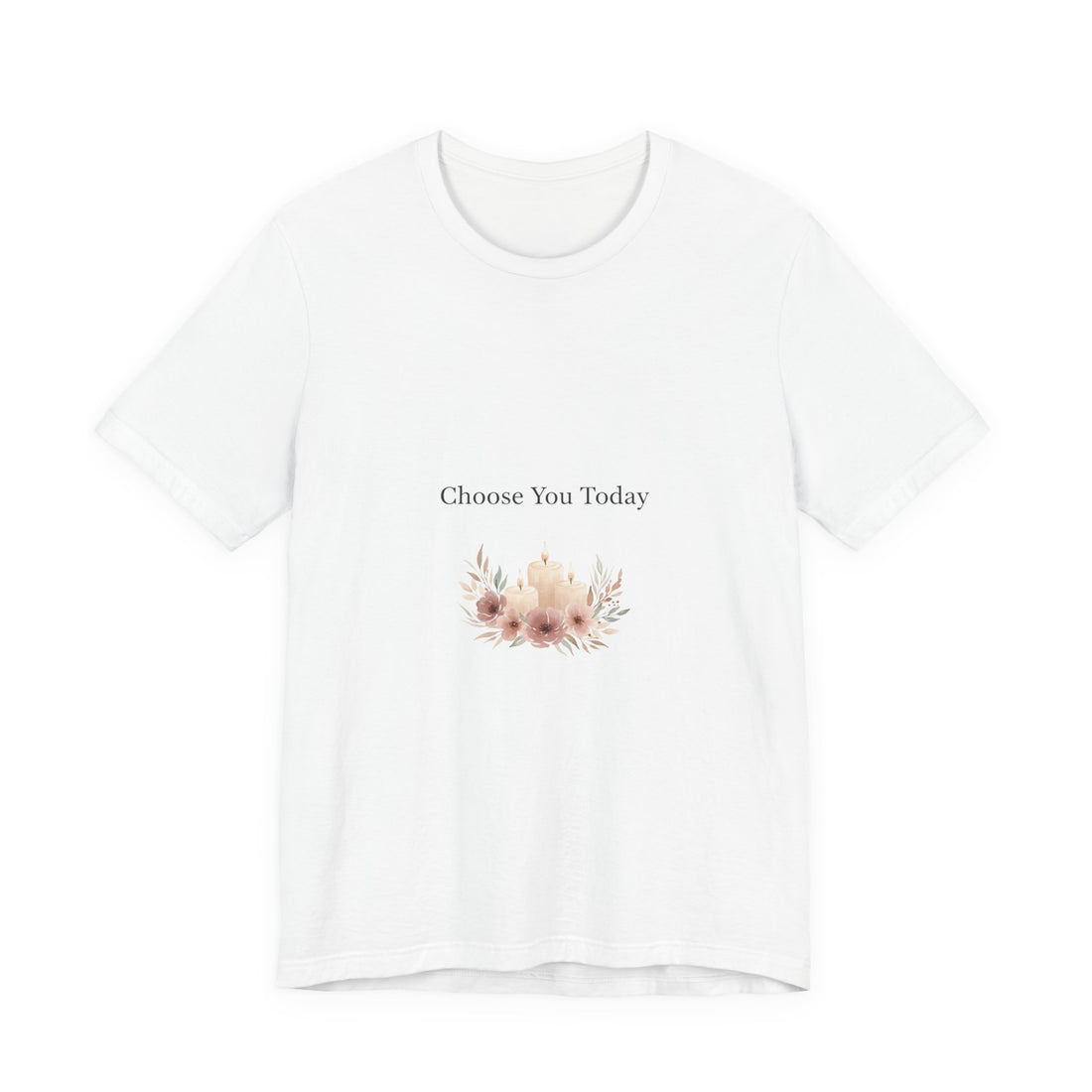 Choose You Today Tee | Self‑Love Valentine, Self Care Shirt