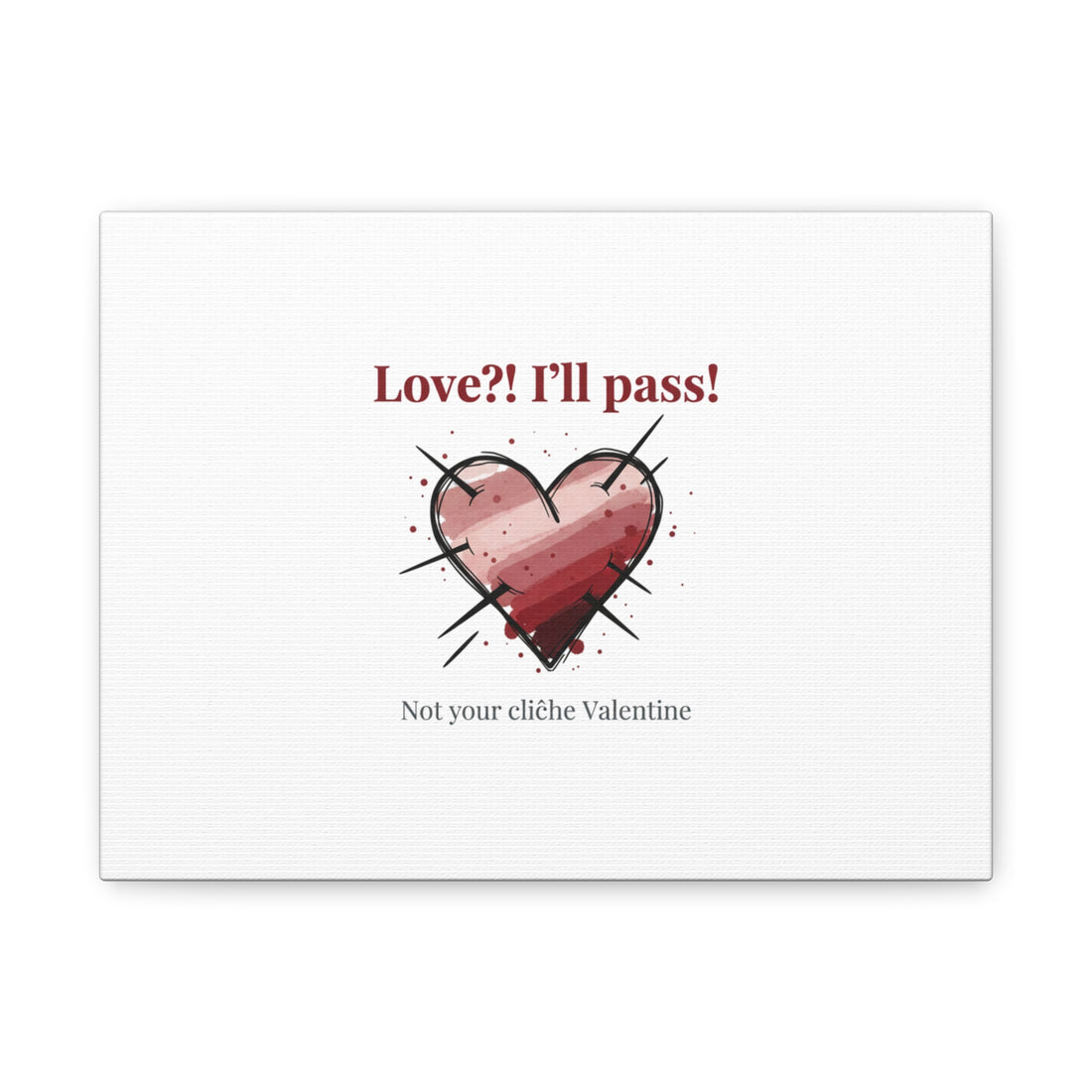Love?! I'll Pass Canvas, Hearts‑with‑a‑Twist anti‑Valentine wall art