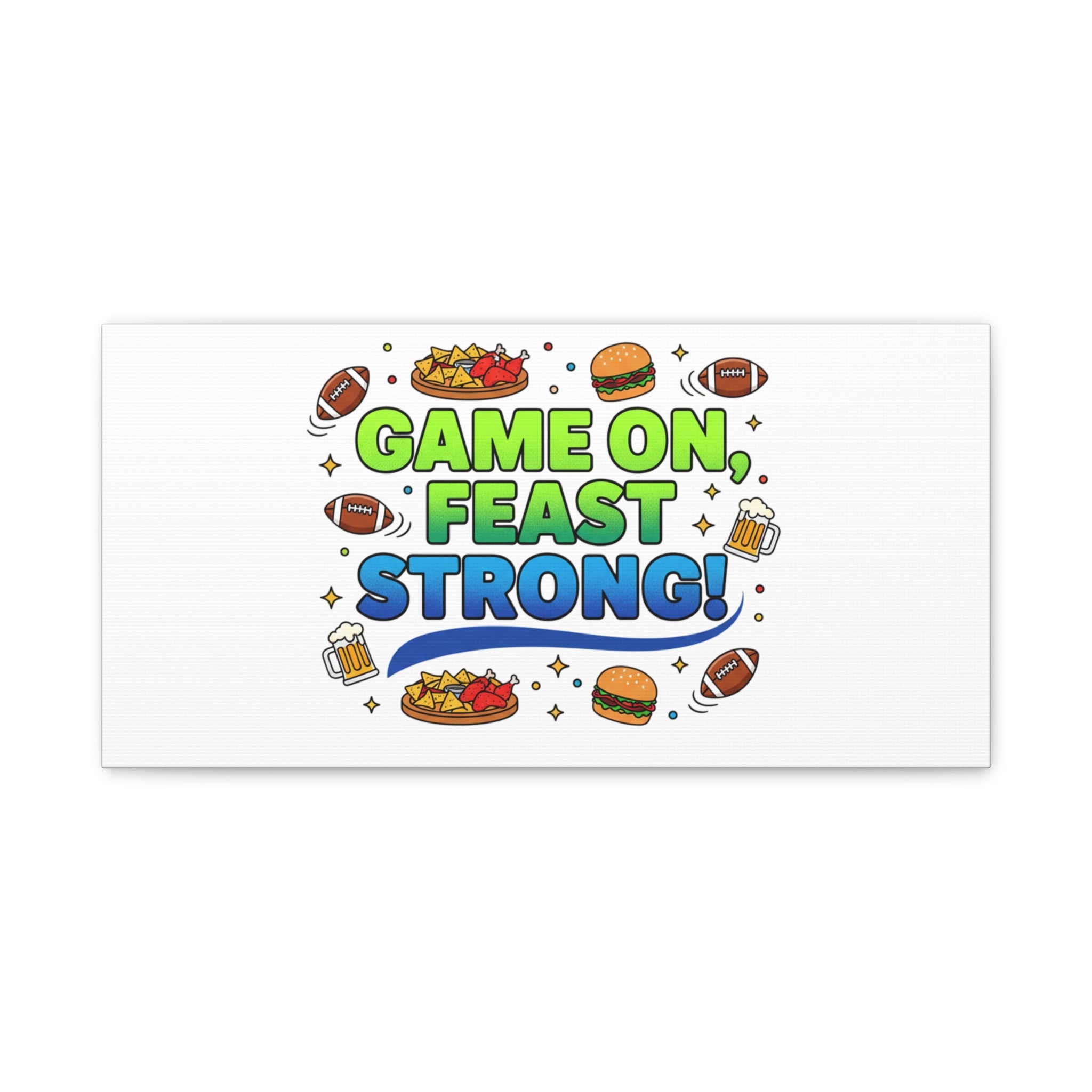 Game On Feast Strong Canvas, Super Bowl Party, Game Day Humor | Football Snack Master
