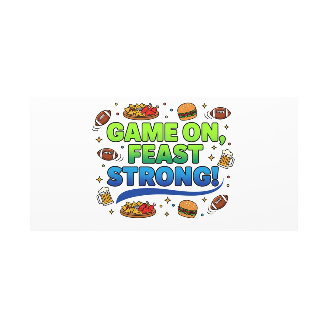 Game On Feast Strong Canvas, Super Bowl Party, Game Day Humor | Football Snack Master