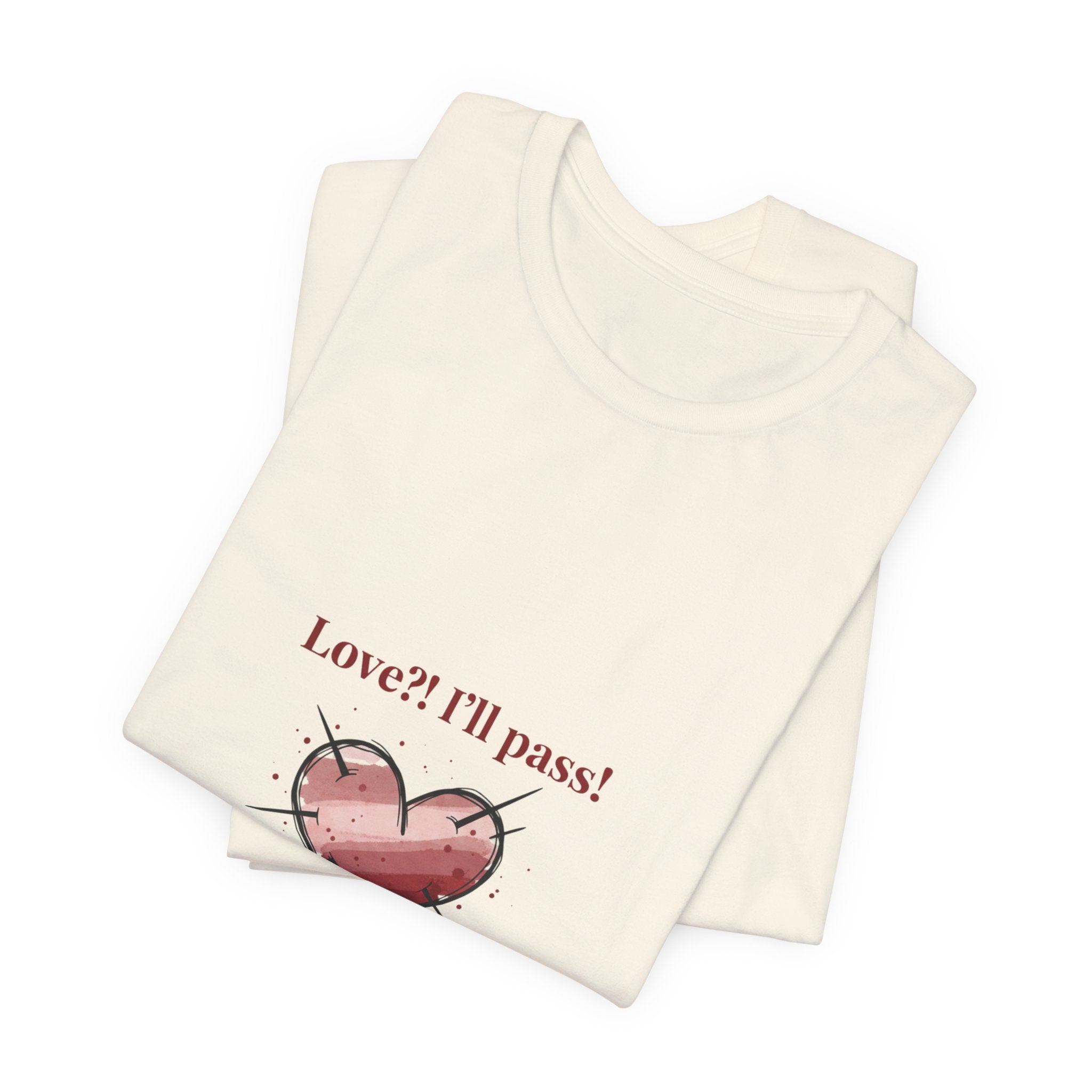 Love? I'll Pass Heart Tee | anti love graphic, edgy heart tee