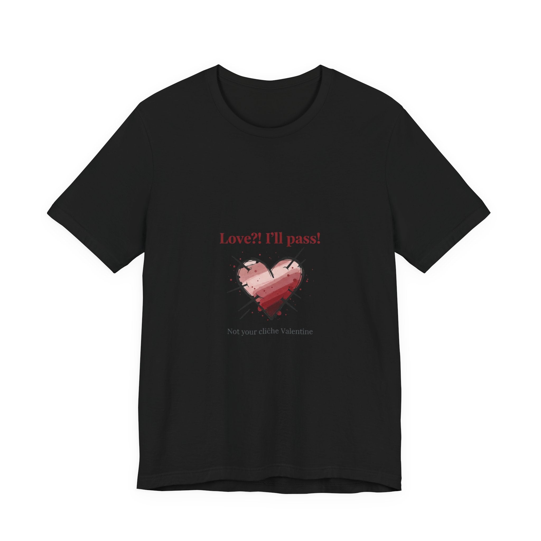 Love? I'll Pass Heart Tee | anti love graphic, edgy heart tee