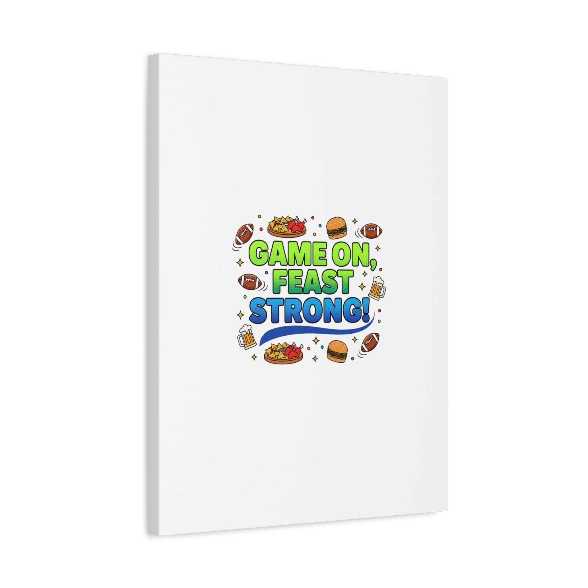 Game On Feast Strong Canvas, Super Bowl Party, Game Day Humor | Football Snack Master