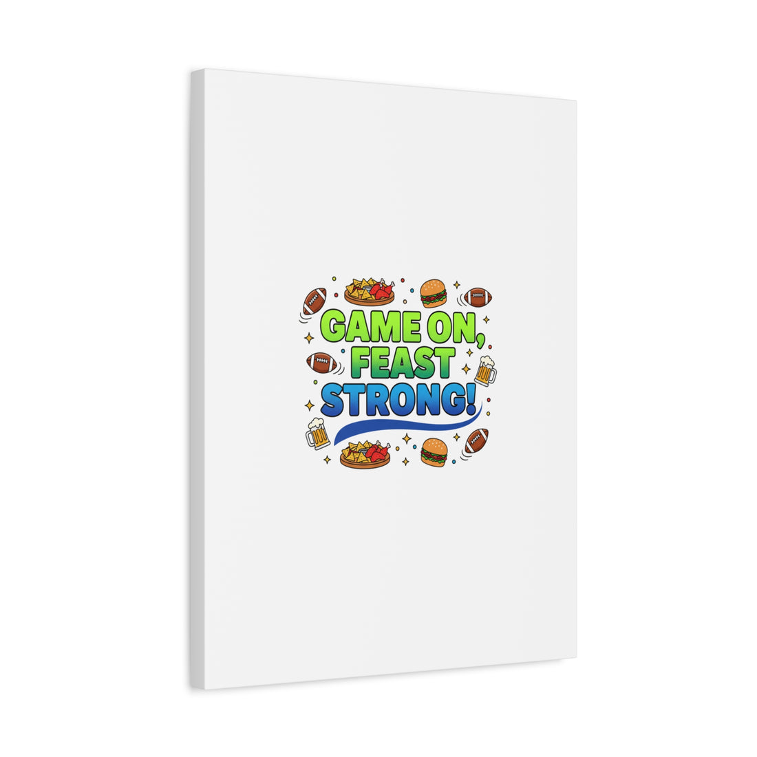 Game On Feast Strong Canvas, Super Bowl Party, Game Day Humor | Football Snack Master
