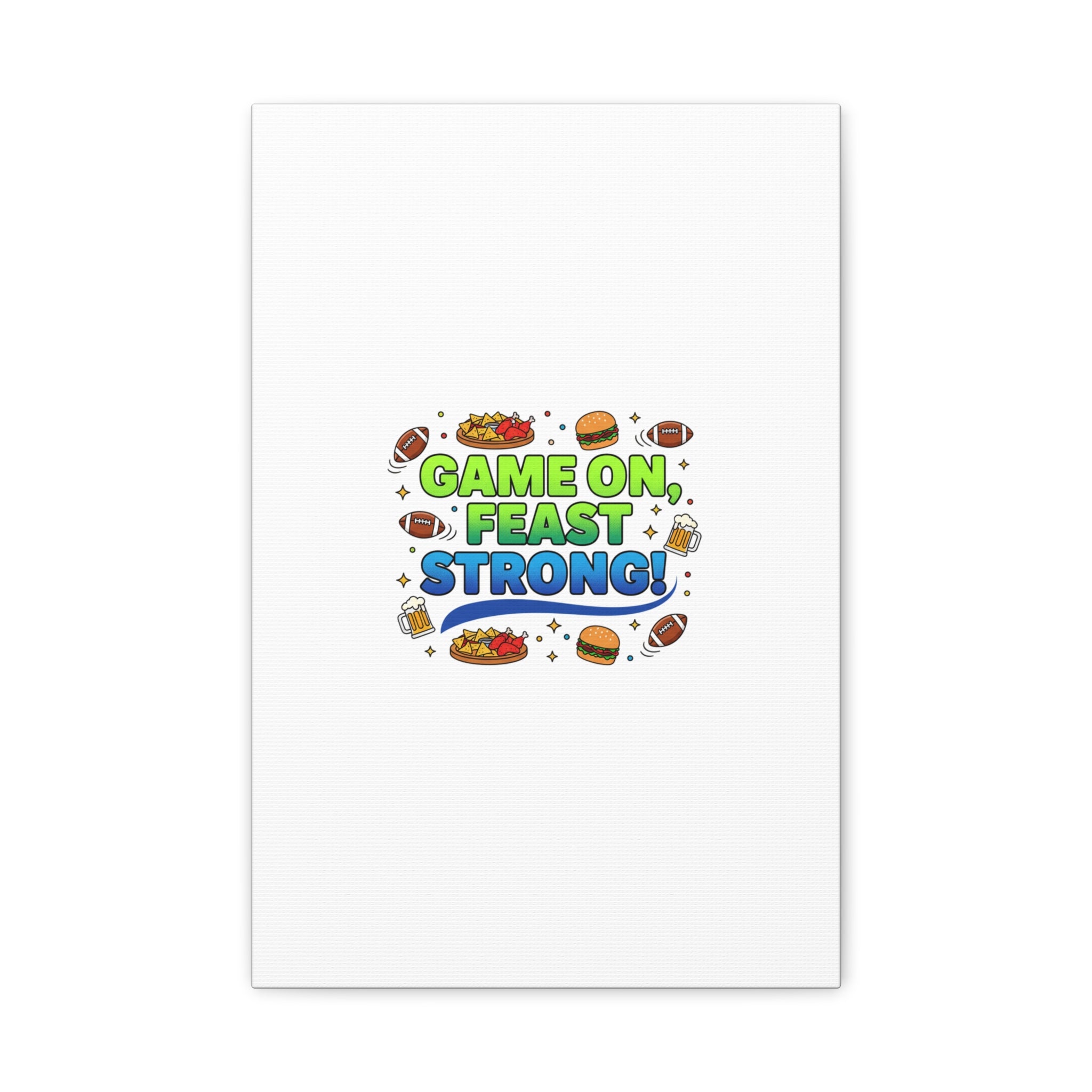 Game On Feast Strong Canvas, Super Bowl Party, Game Day Humor | Football Snack Master