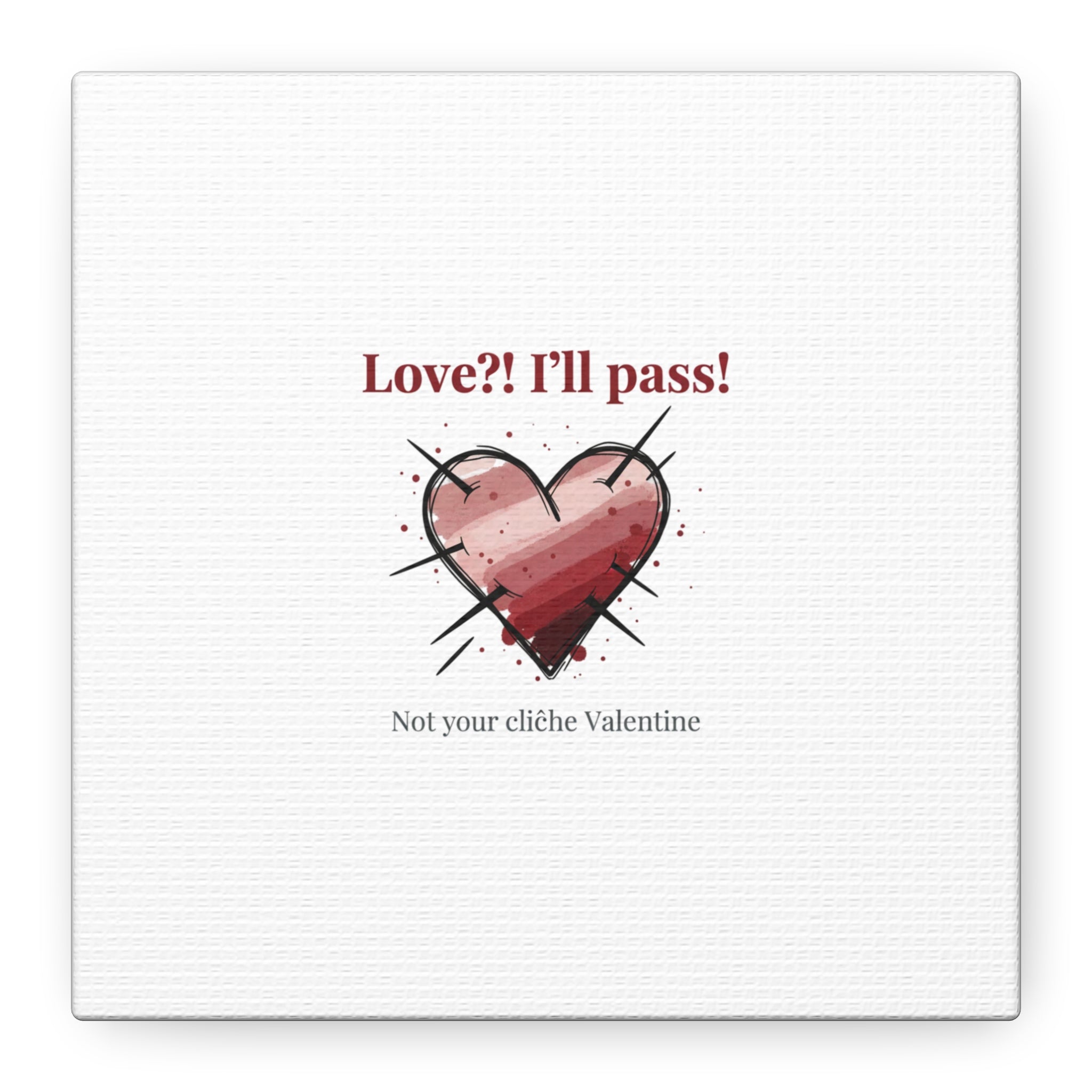 Love?! I'll Pass Canvas, Hearts‑with‑a‑Twist anti‑Valentine wall art