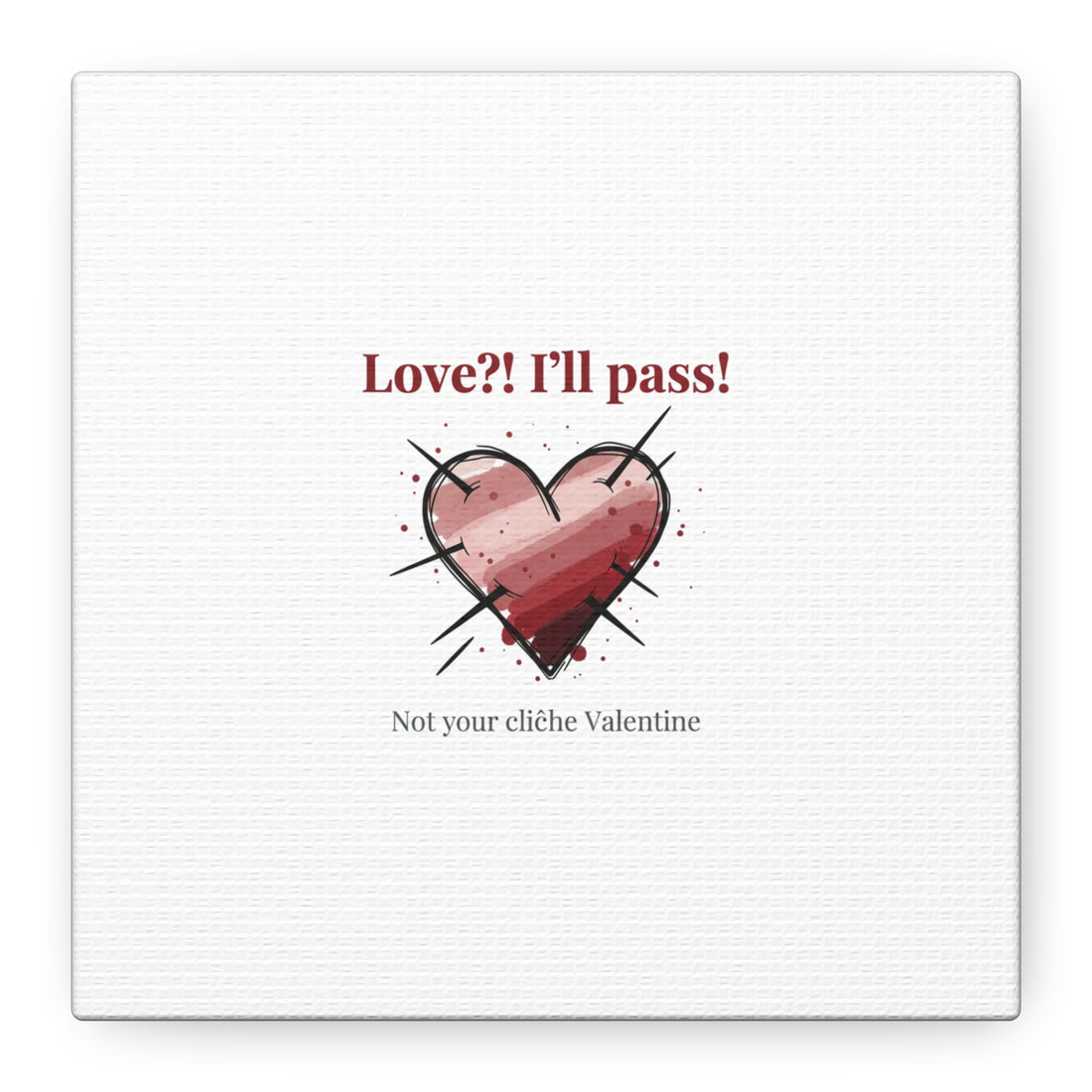 Love?! I'll Pass Canvas, Hearts‑with‑a‑Twist anti‑Valentine wall art