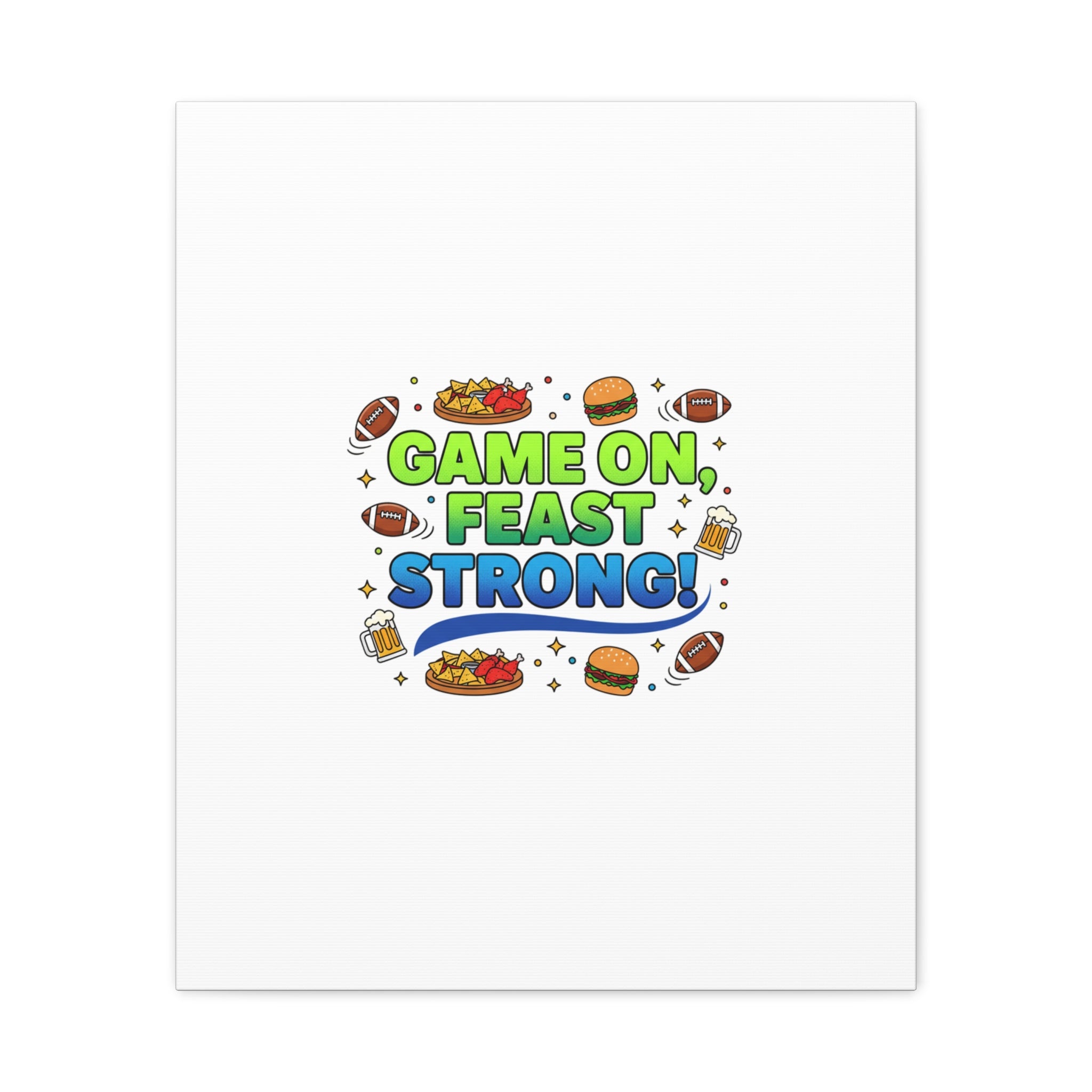 Game On Feast Strong Canvas, Super Bowl Party, Game Day Humor | Football Snack Master