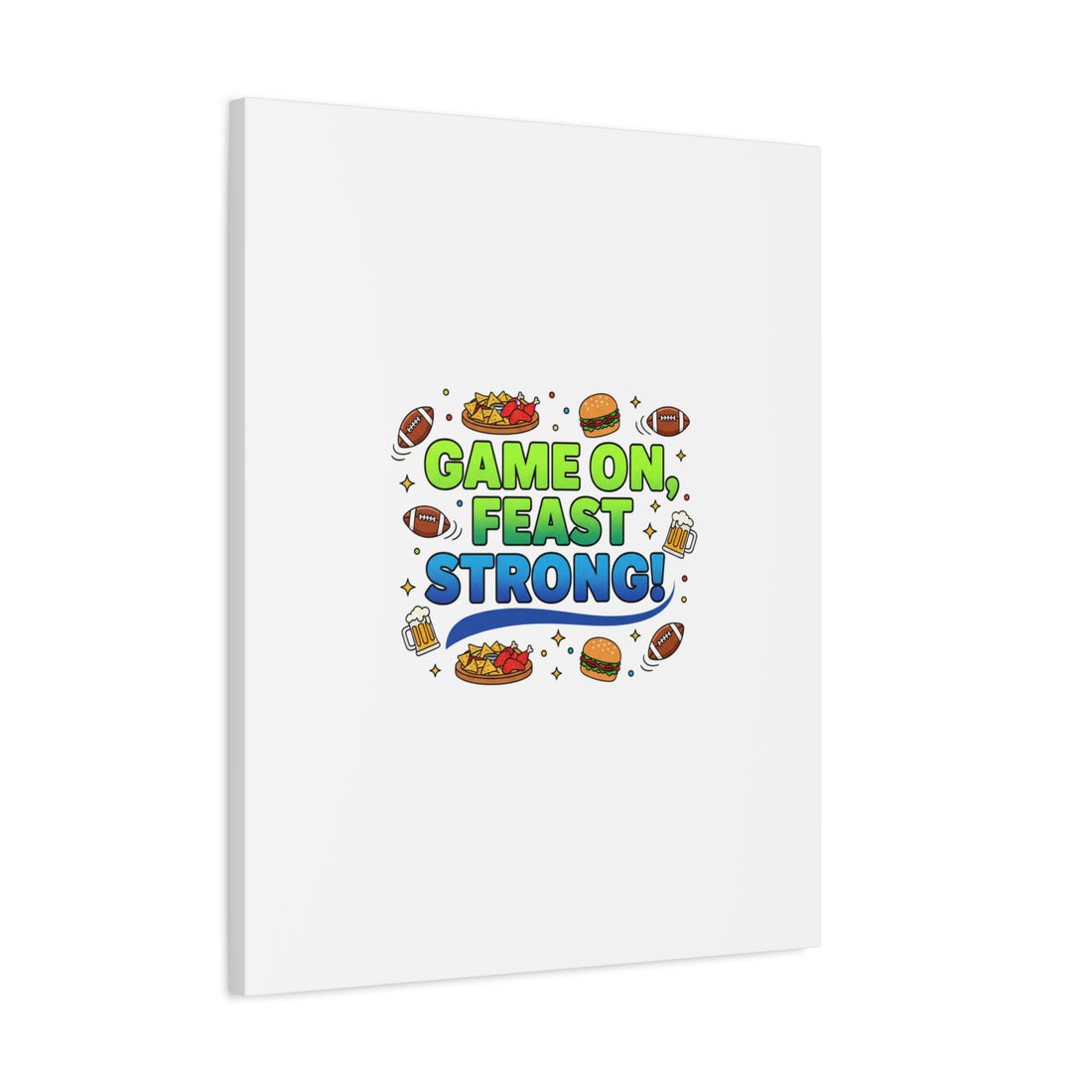 Game On Feast Strong Canvas, Super Bowl Party, Game Day Humor | Football Snack Master