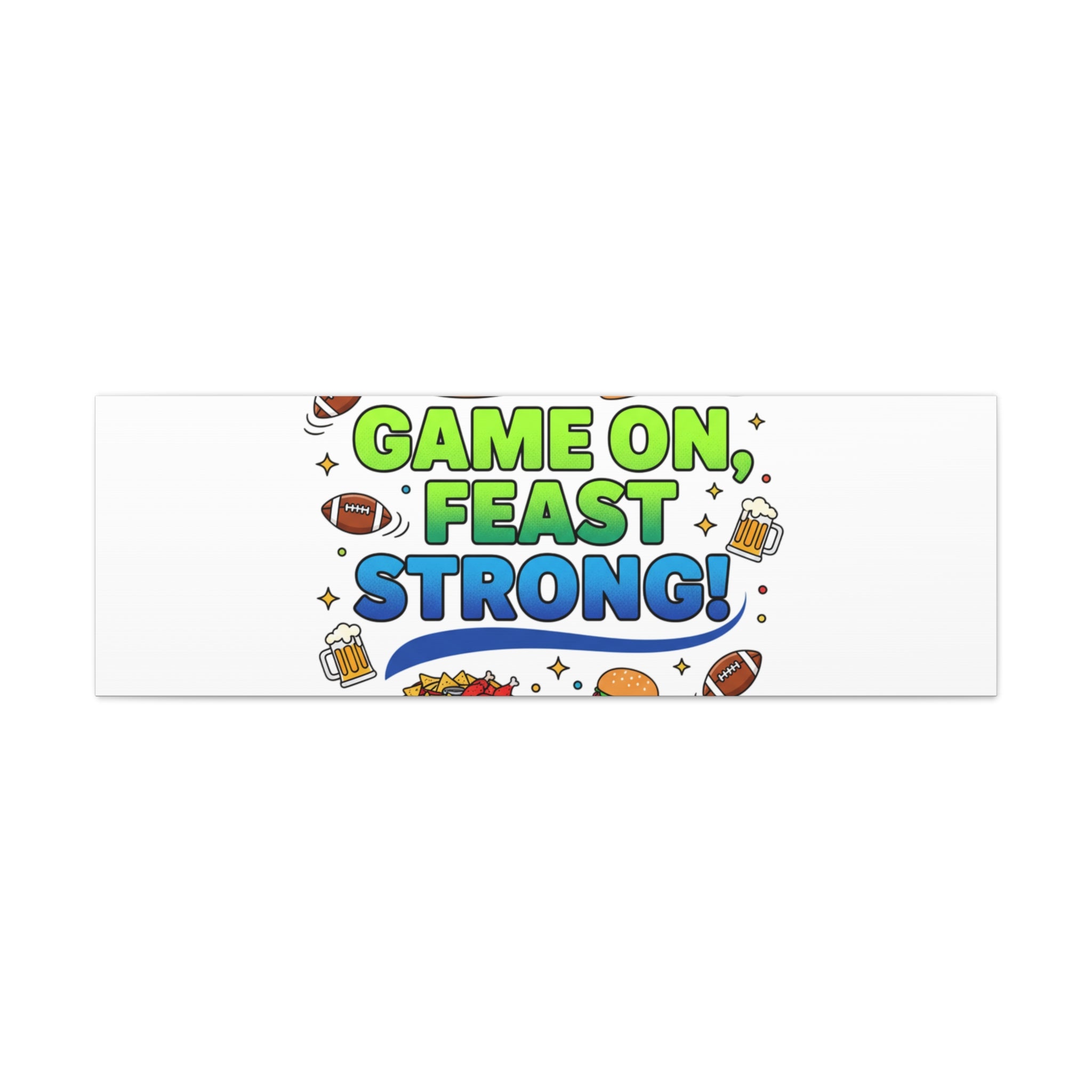 Game On Feast Strong Canvas, Super Bowl Party, Game Day Humor | Football Snack Master