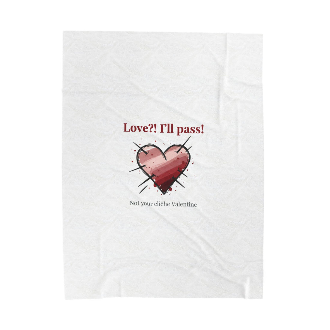 Love? I'll Pass Blanket | Anti‑Valentine, Edgy Heart Design