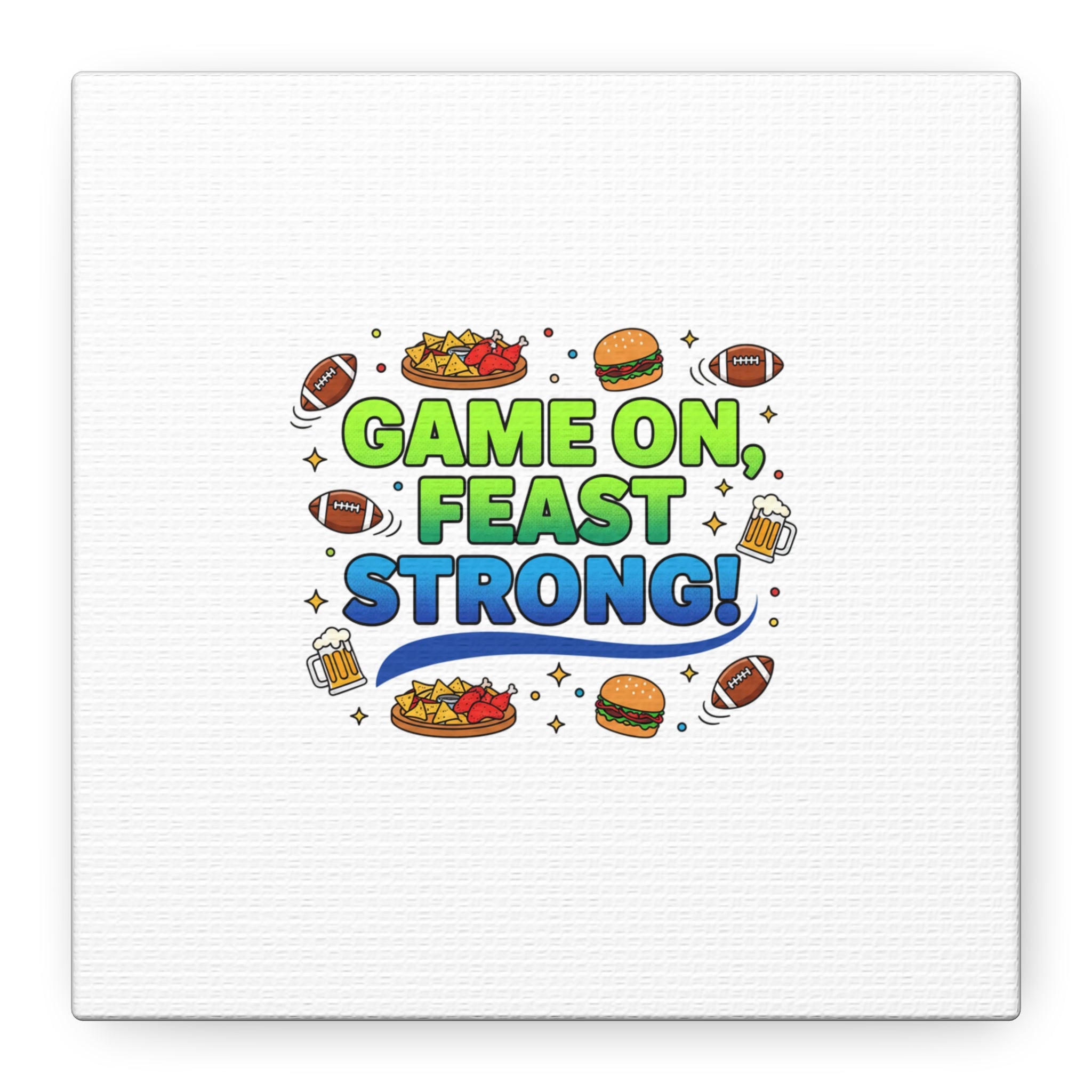Game On Feast Strong Canvas, Super Bowl Party, Game Day Humor | Football Snack Master