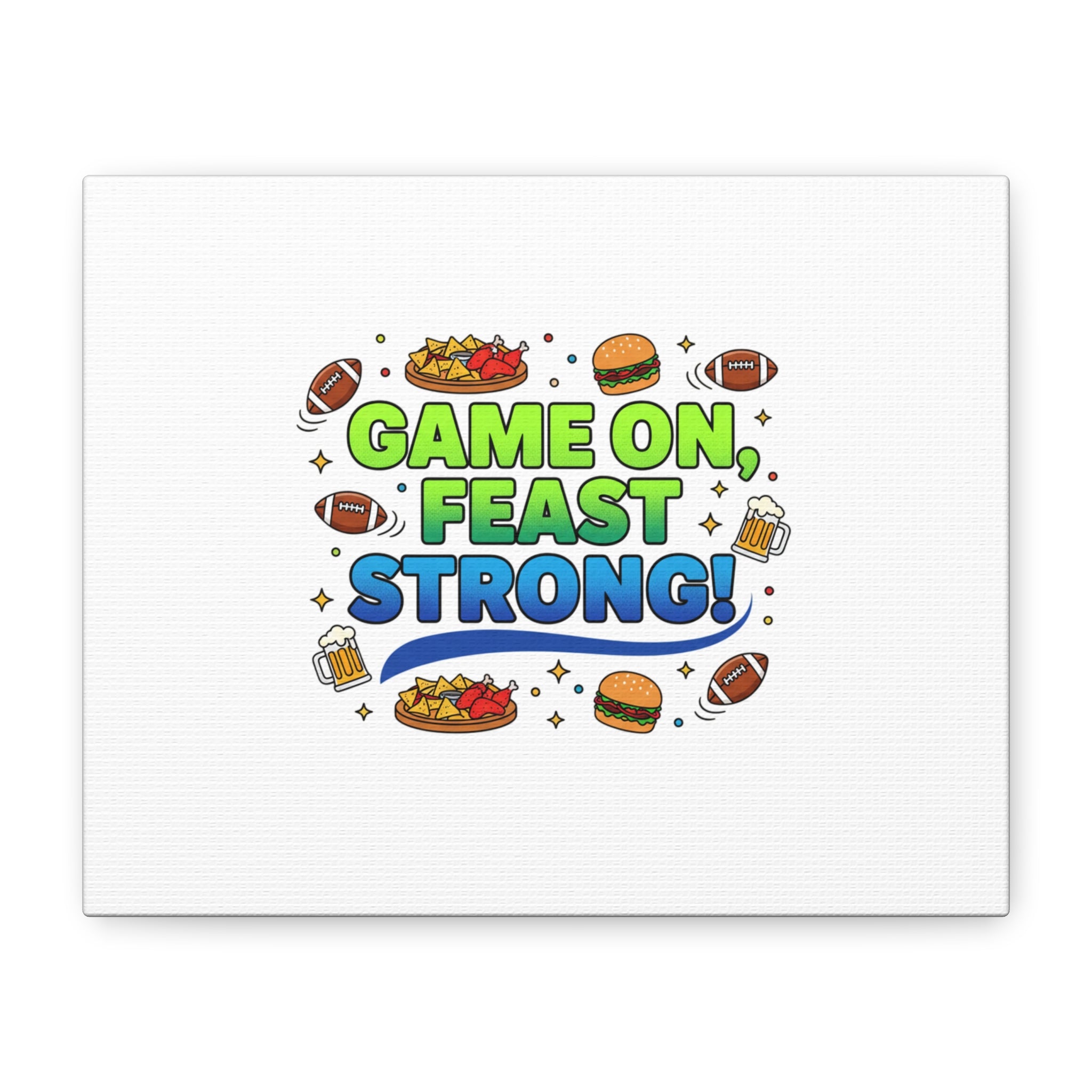 Game On Feast Strong Canvas, Super Bowl Party, Game Day Humor | Football Snack Master