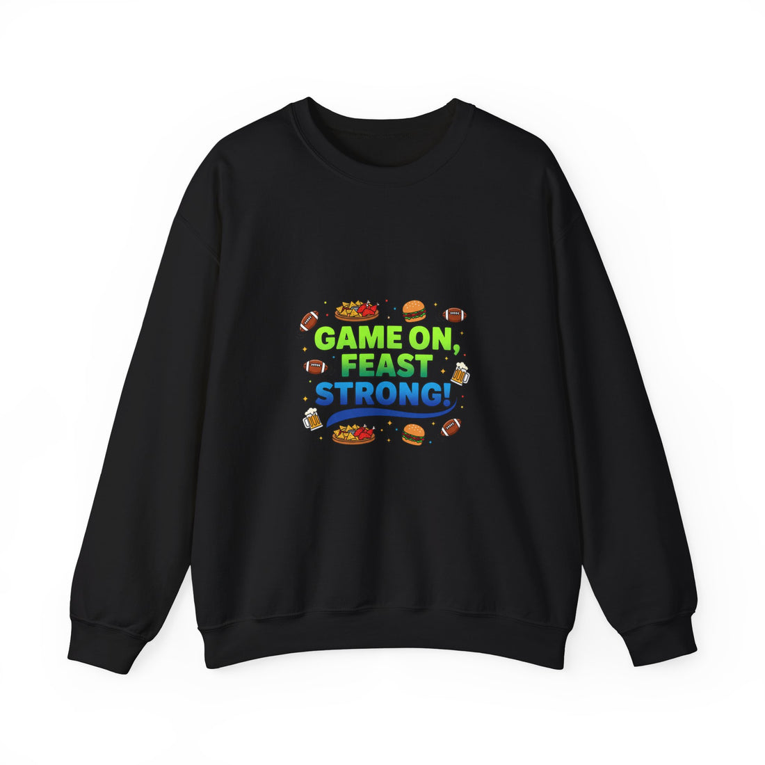 Game On Feast Strong Sweatshirt | Super Bowl Party, Game Day Humor
