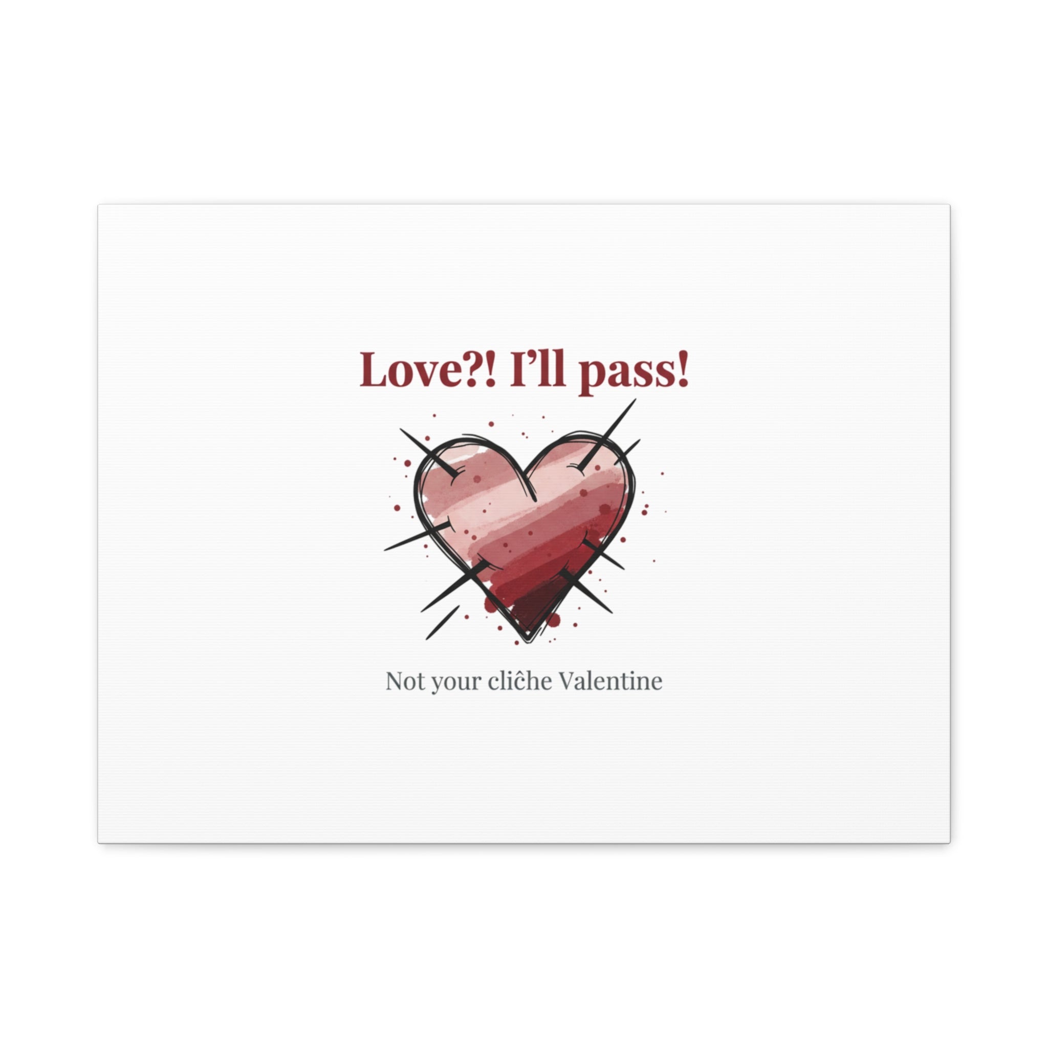 Love?! I'll Pass Canvas, Hearts‑with‑a‑Twist anti‑Valentine wall art