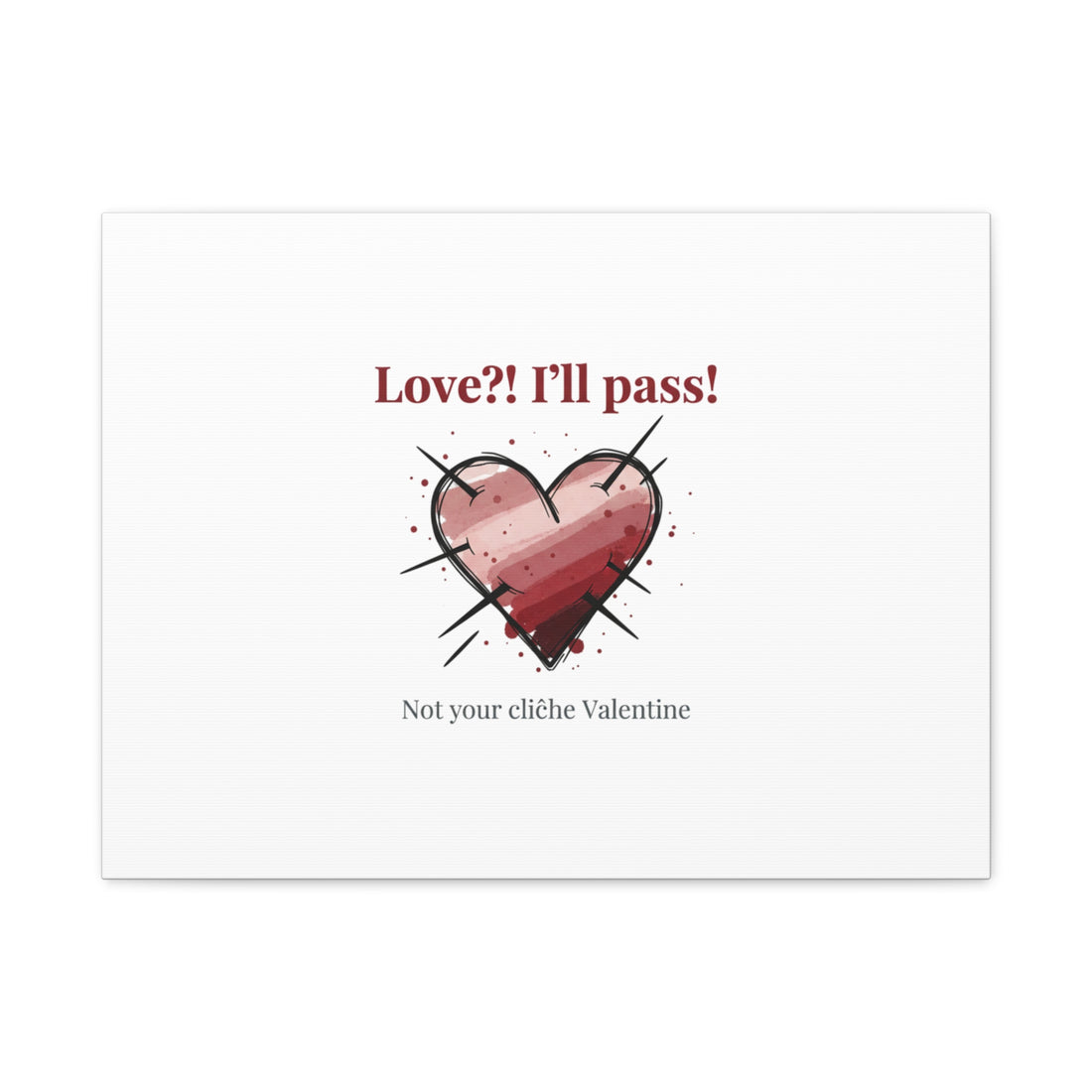 Love?! I'll Pass Canvas, Hearts‑with‑a‑Twist anti‑Valentine wall art