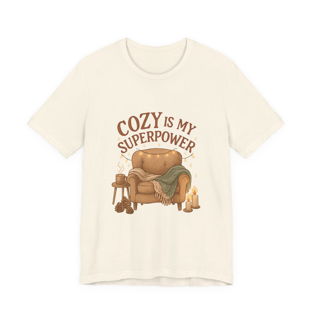 Cozy Is My Superpower Tee — Cozy Living Room Graphic T-Shirt