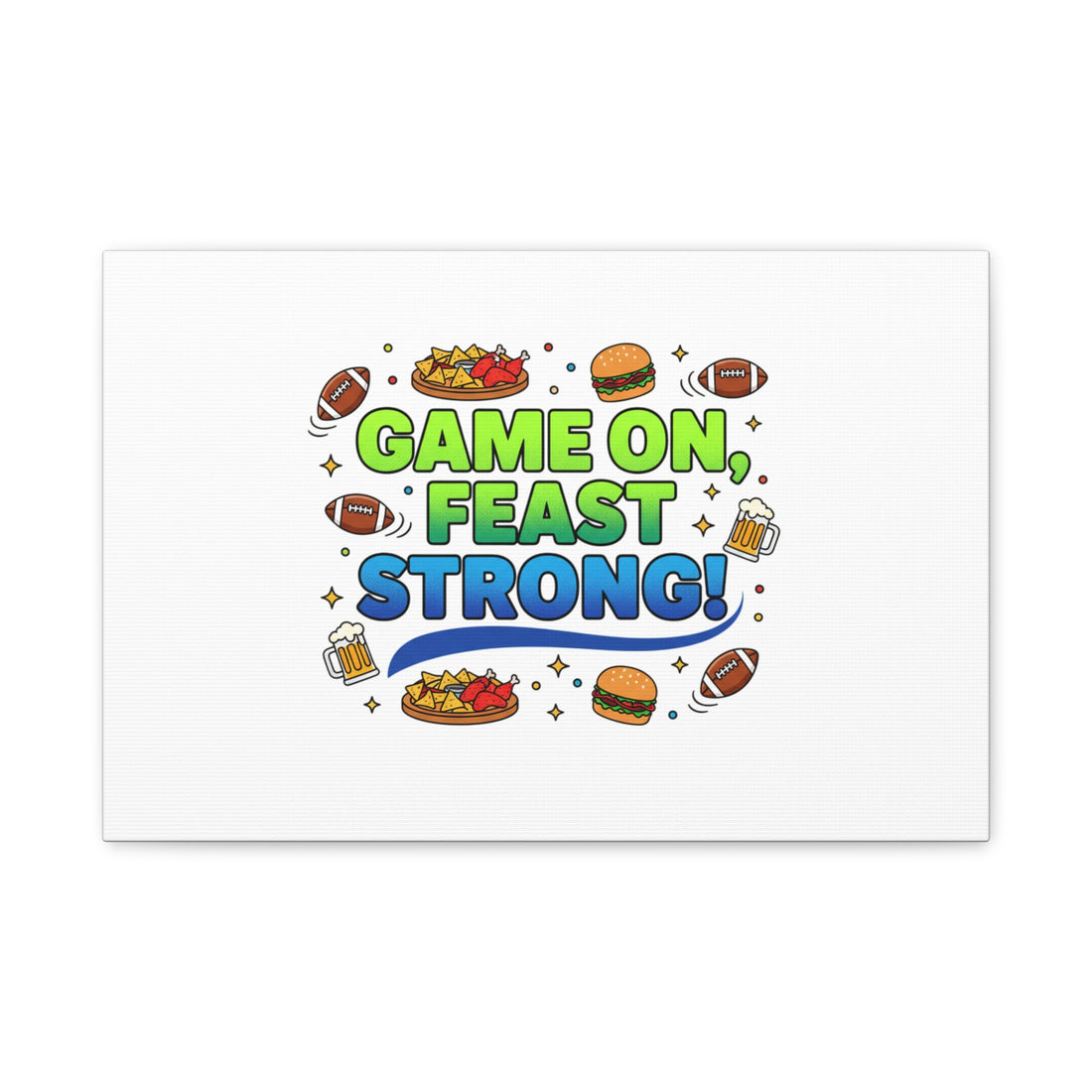 Game On Feast Strong Canvas, Super Bowl Party, Game Day Humor | Football Snack Master